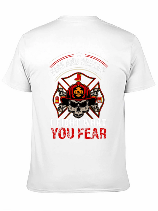 Fire and Rescue T-Shirt - I Fight What You Fear