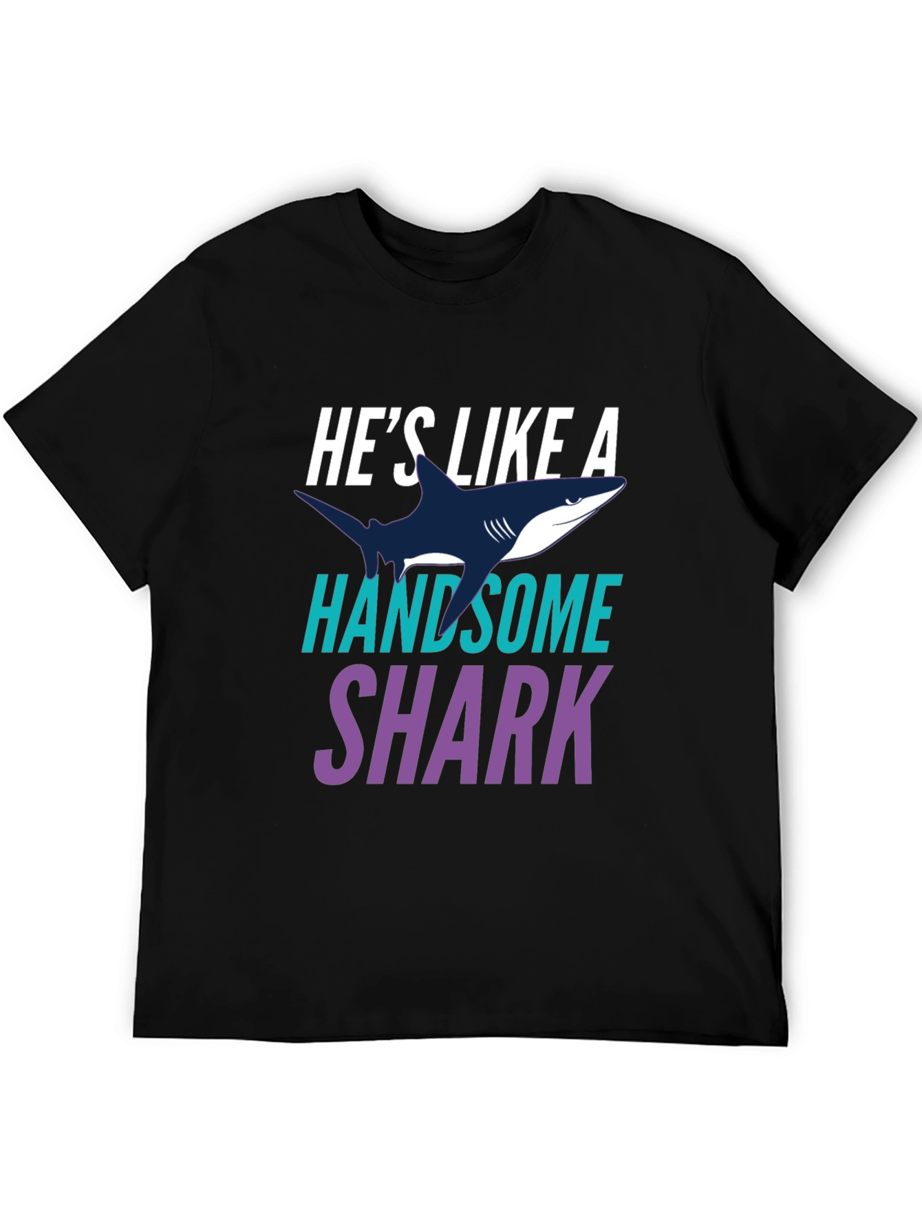 Hes Like a Handsome Shark Novelty Graphic Tee