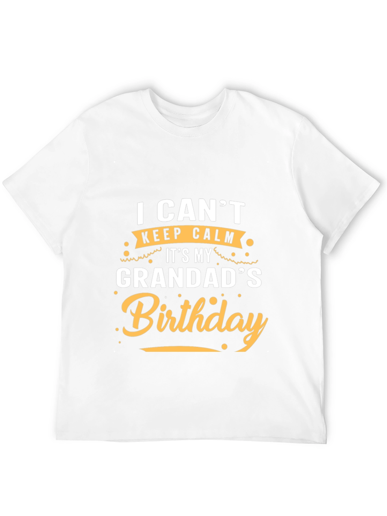 Grandad Birthday T-Shirt: I Cant Keep Calm
