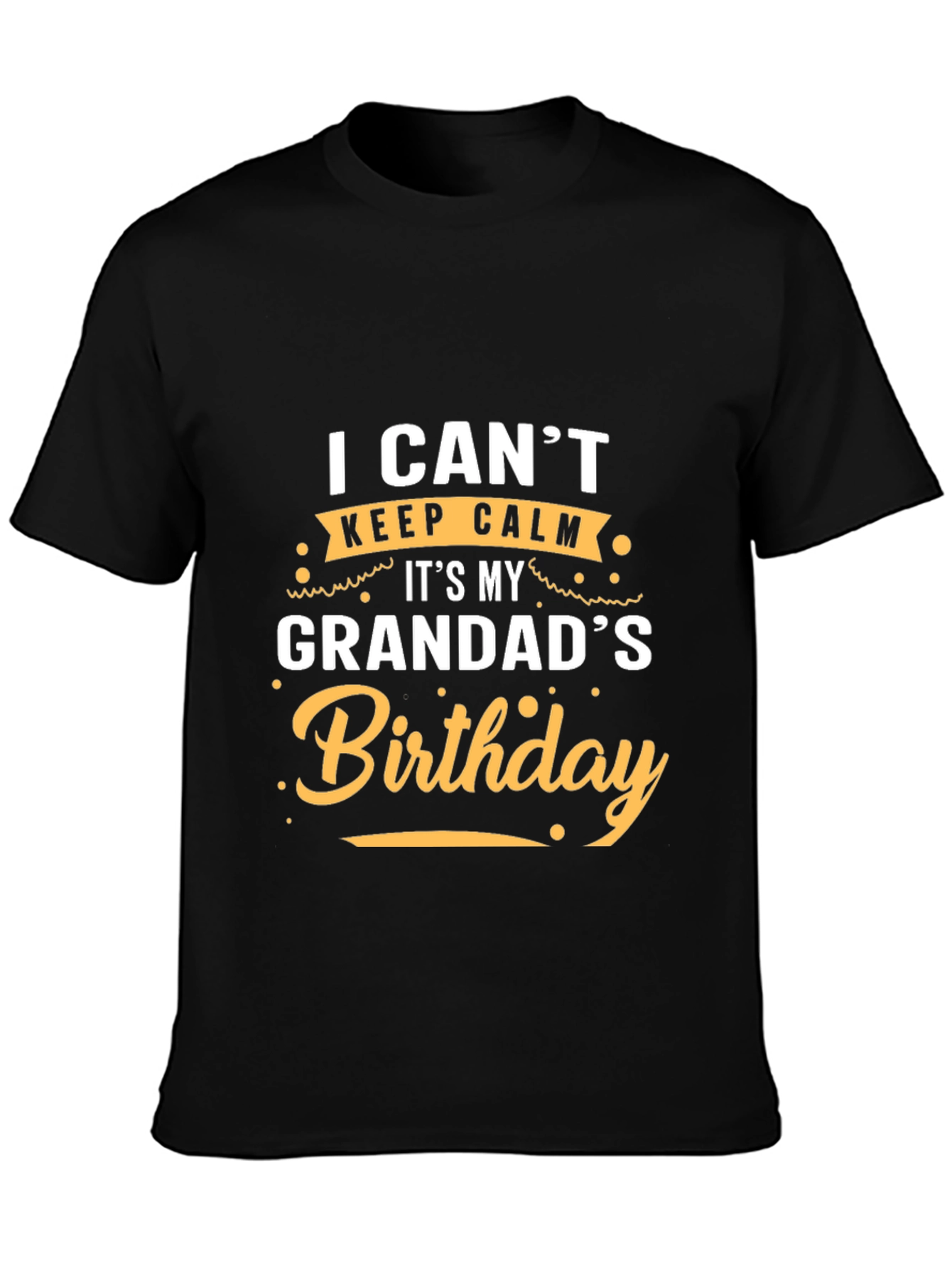 Grandad Birthday T-Shirt: I Cant Keep Calm