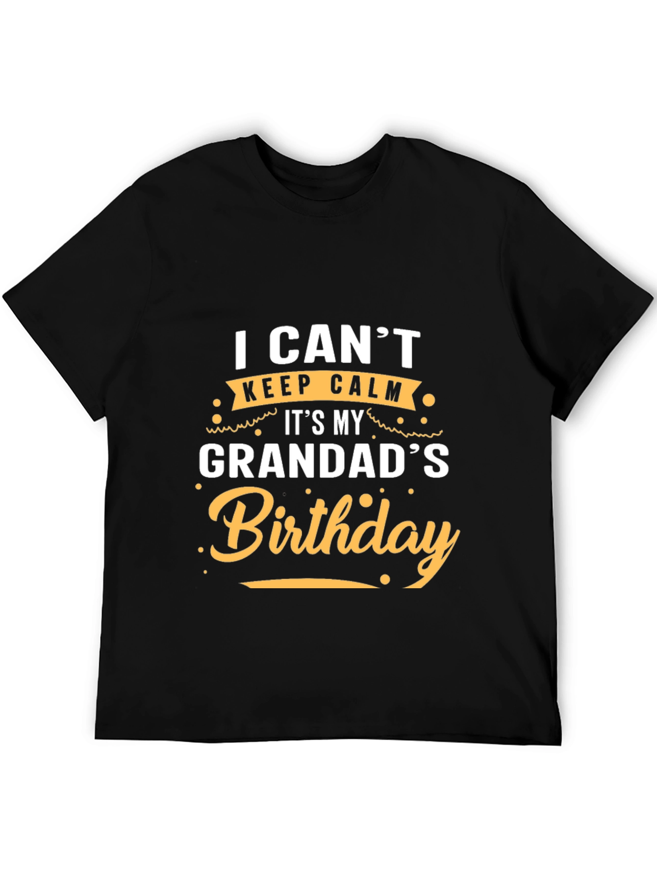Grandad Birthday T-Shirt: I Cant Keep Calm