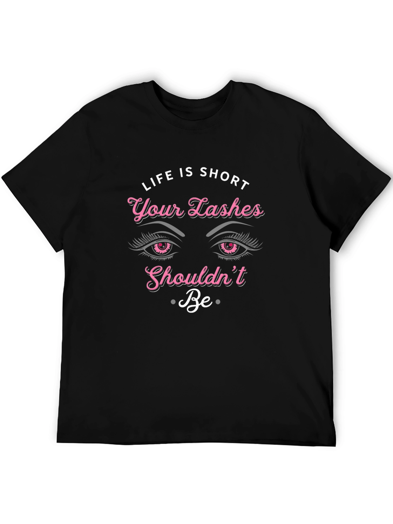Life is Short Lashes Graphic T-Shirt