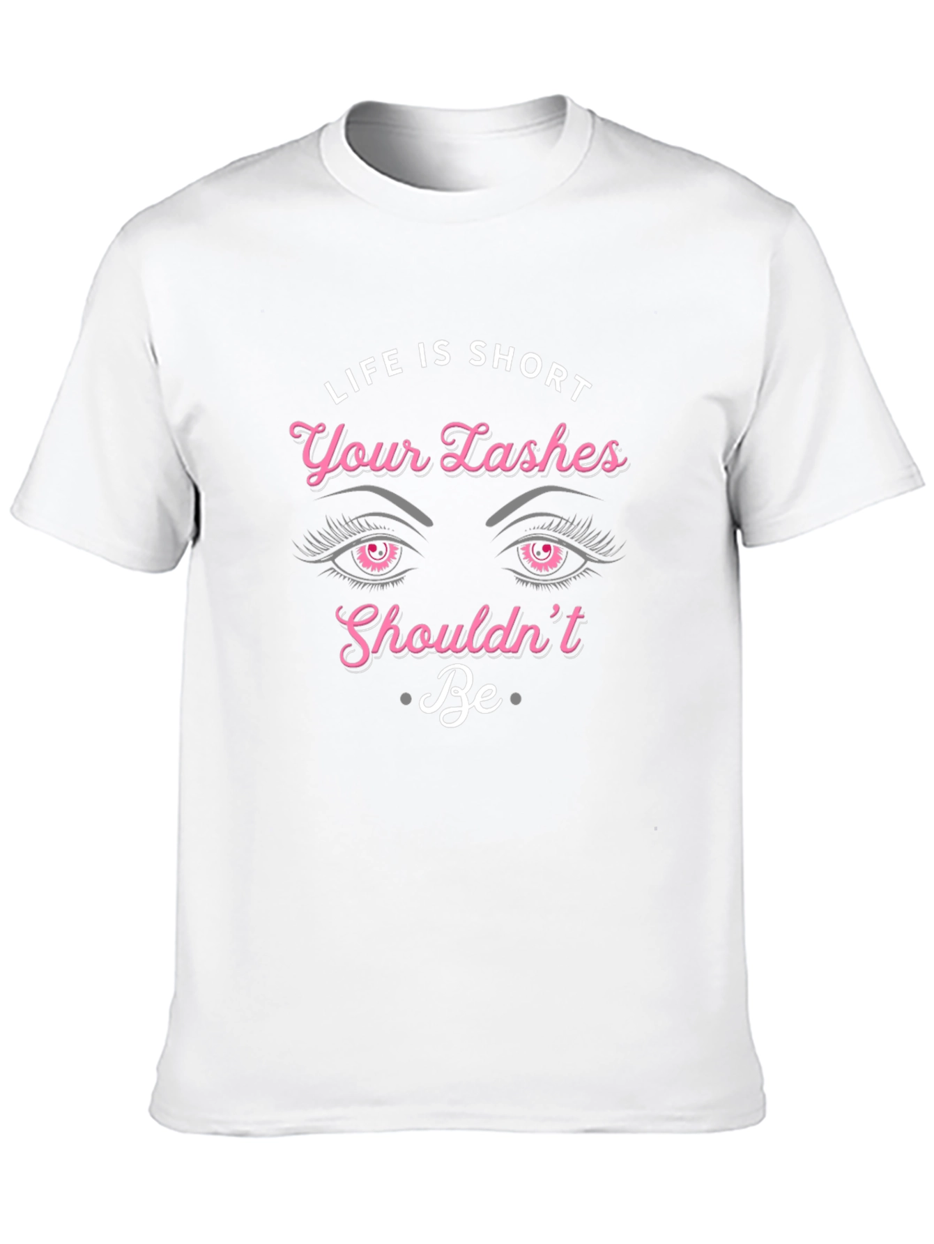 Life is Short Lashes Graphic T-Shirt