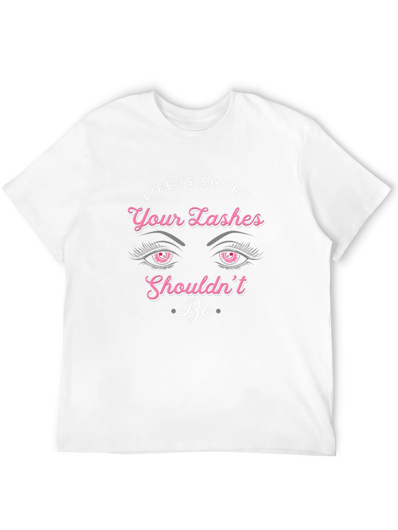 Life is Short Lashes Graphic T-Shirt