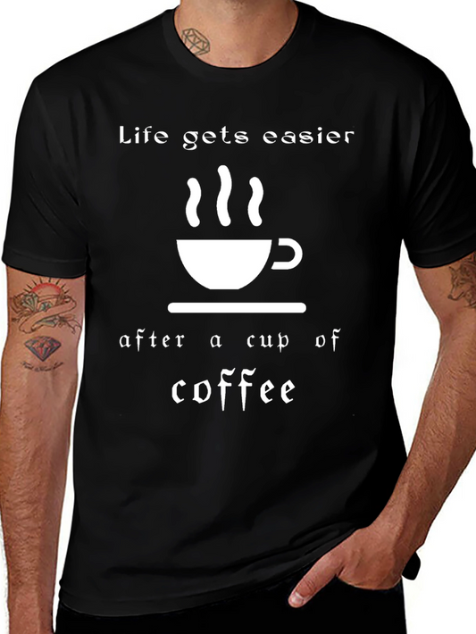 Life Gets Easier Coffee T-Shirt