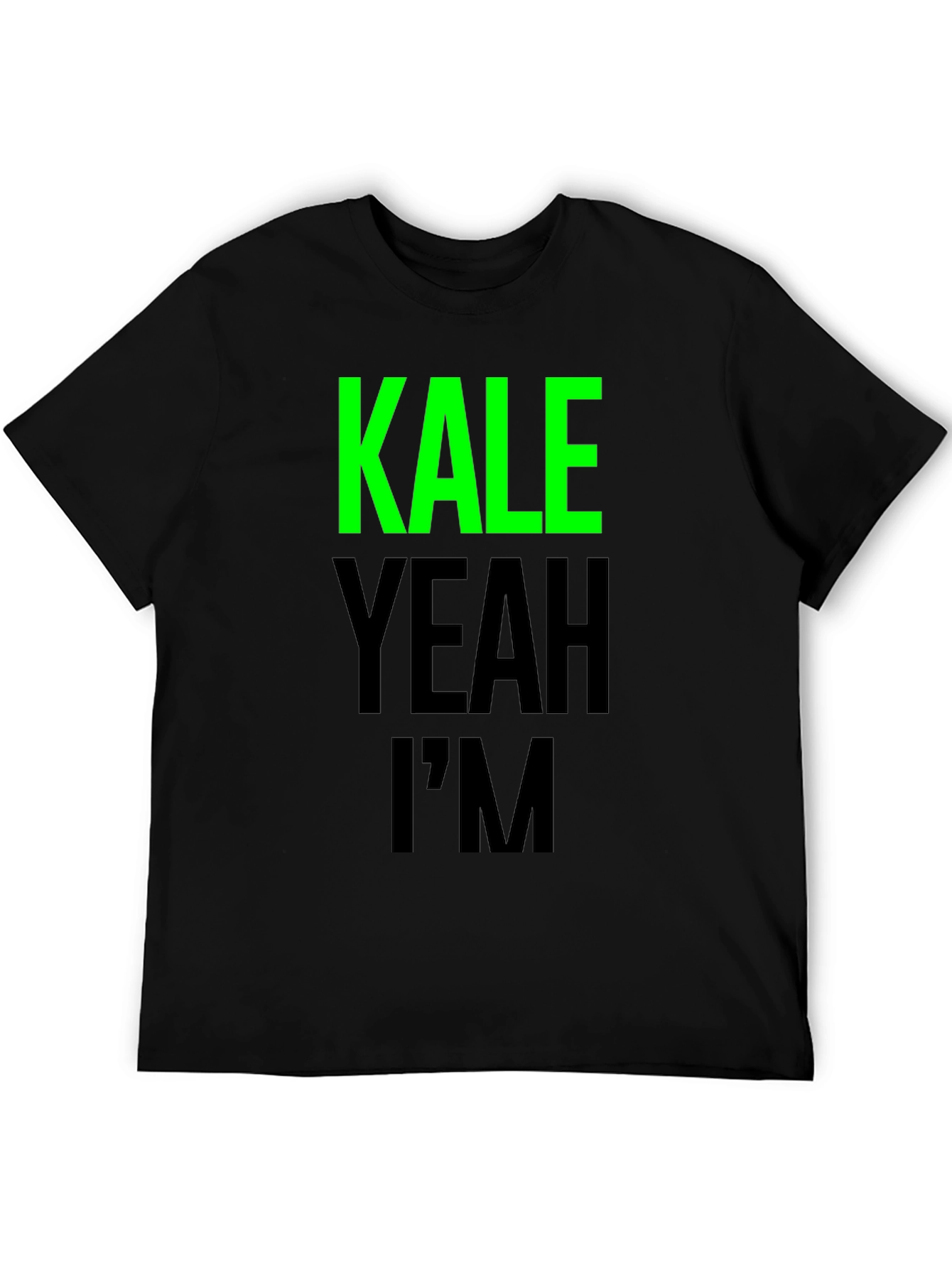 Kale Yeah Im T-Shirt - Funny Vegan Tee