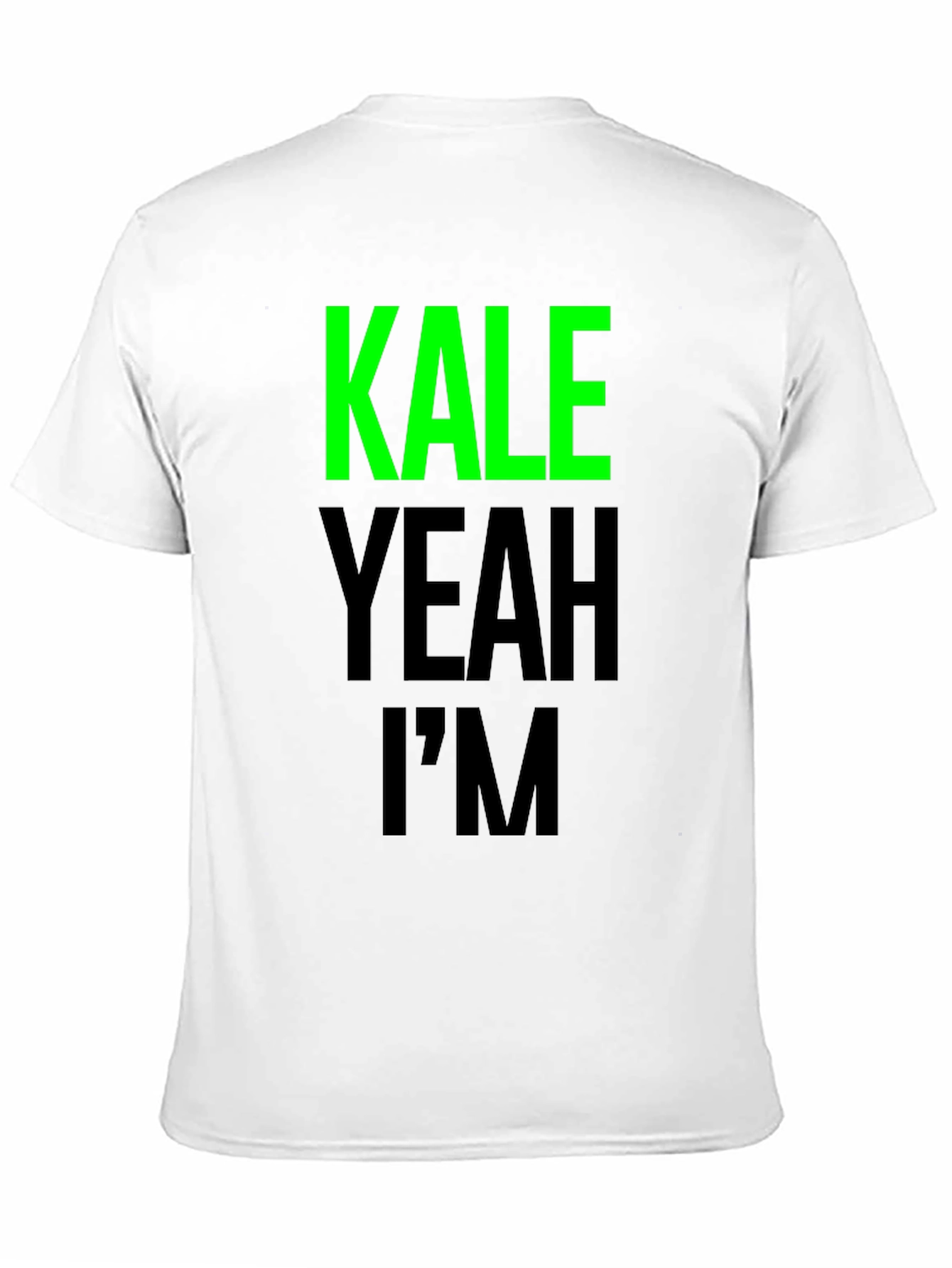 Kale Yeah Im T-Shirt - Funny Vegan Tee