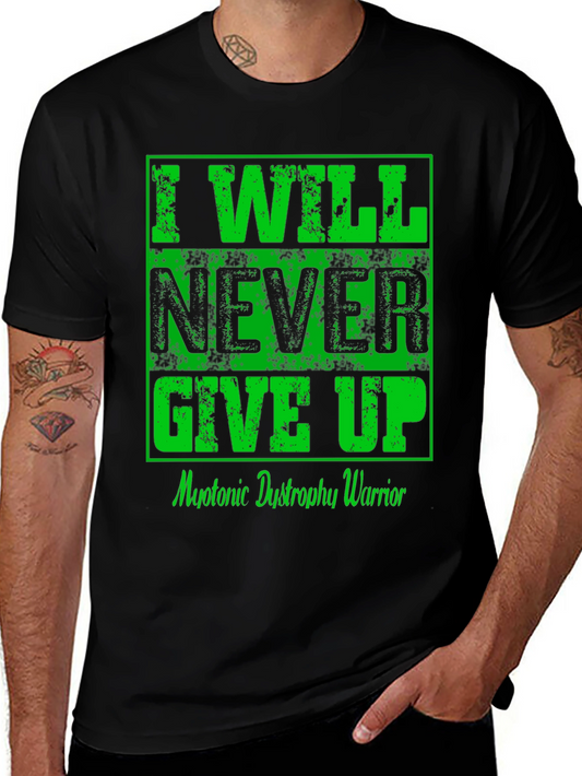 I Will Never Give Up Myotonic Dystrophy Awareness T-Shirt