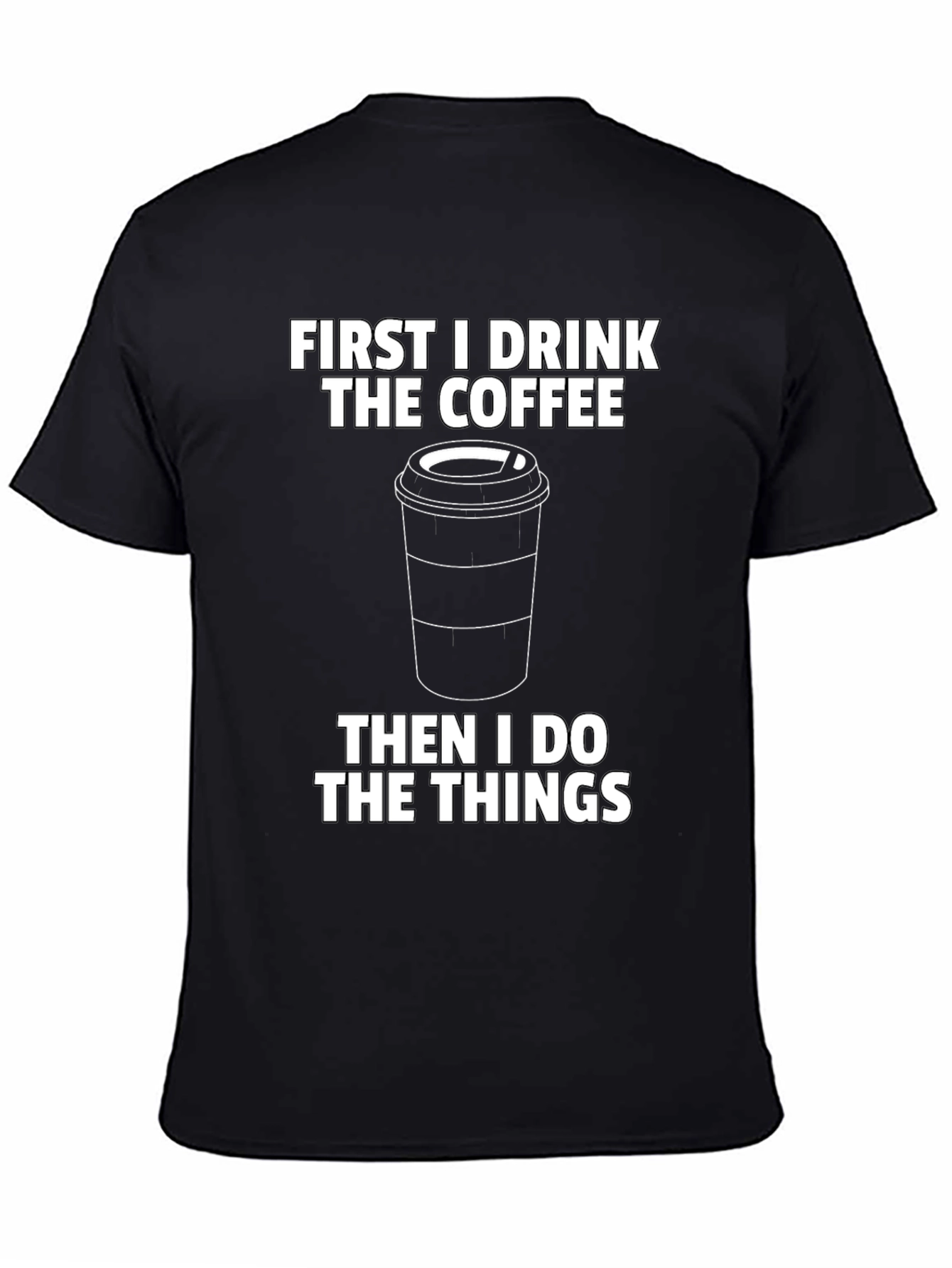 First Coffee Then Things Graphic Tee - Black