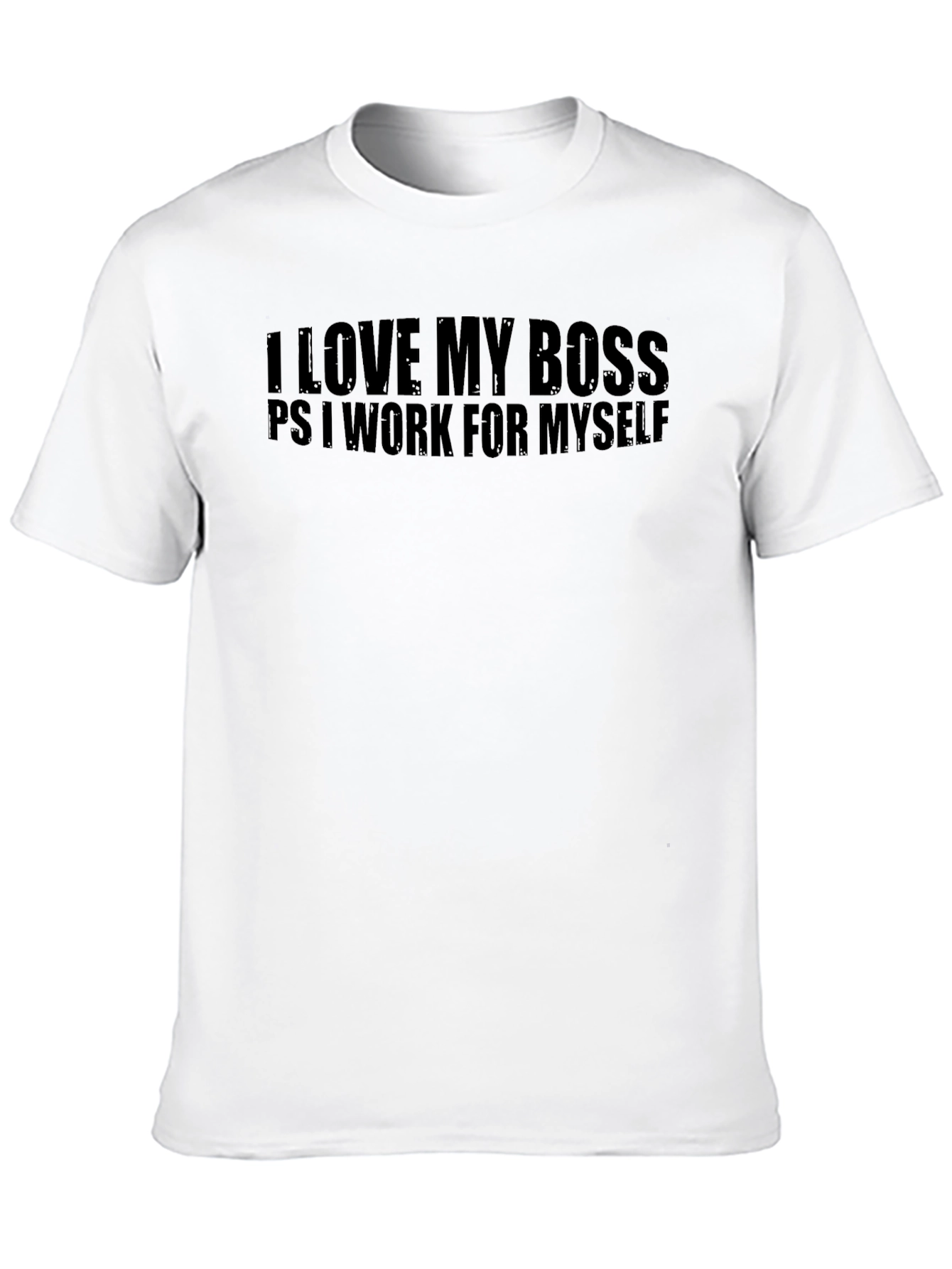 I Love My Boss Sarcastic T-Shirt