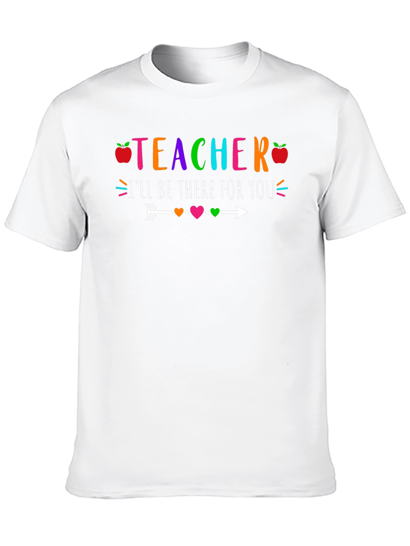 Teacher Ill Be There For You T-Shirt