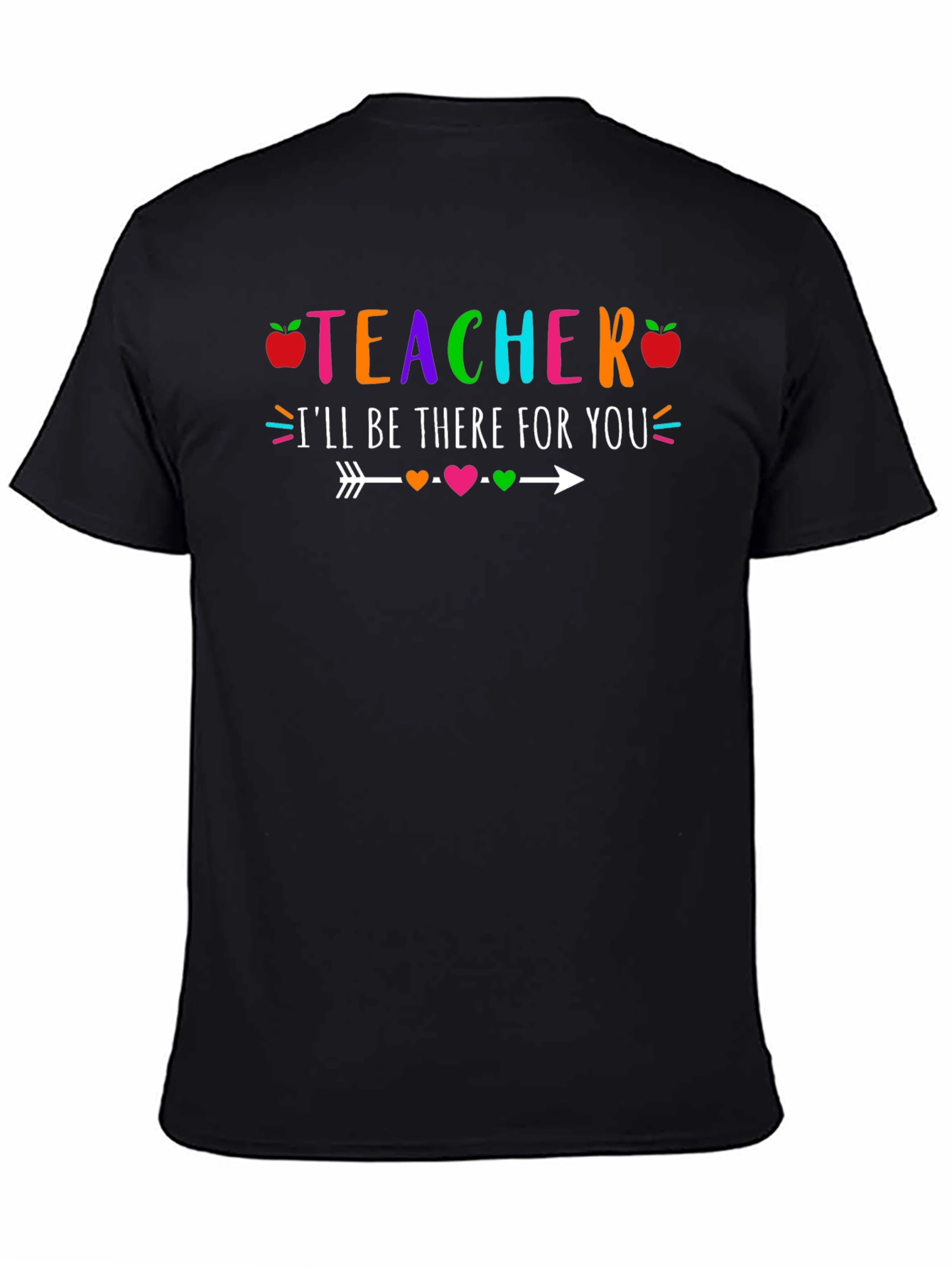 Teacher Ill Be There For You T-Shirt
