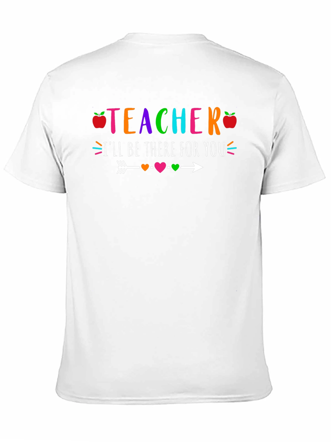 Teacher Ill Be There For You T-Shirt
