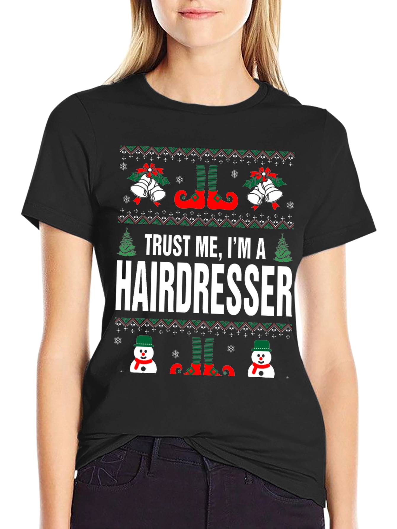 Trust Me Im a Hairdresser Ugly Christmas Sweater T-Shirt
