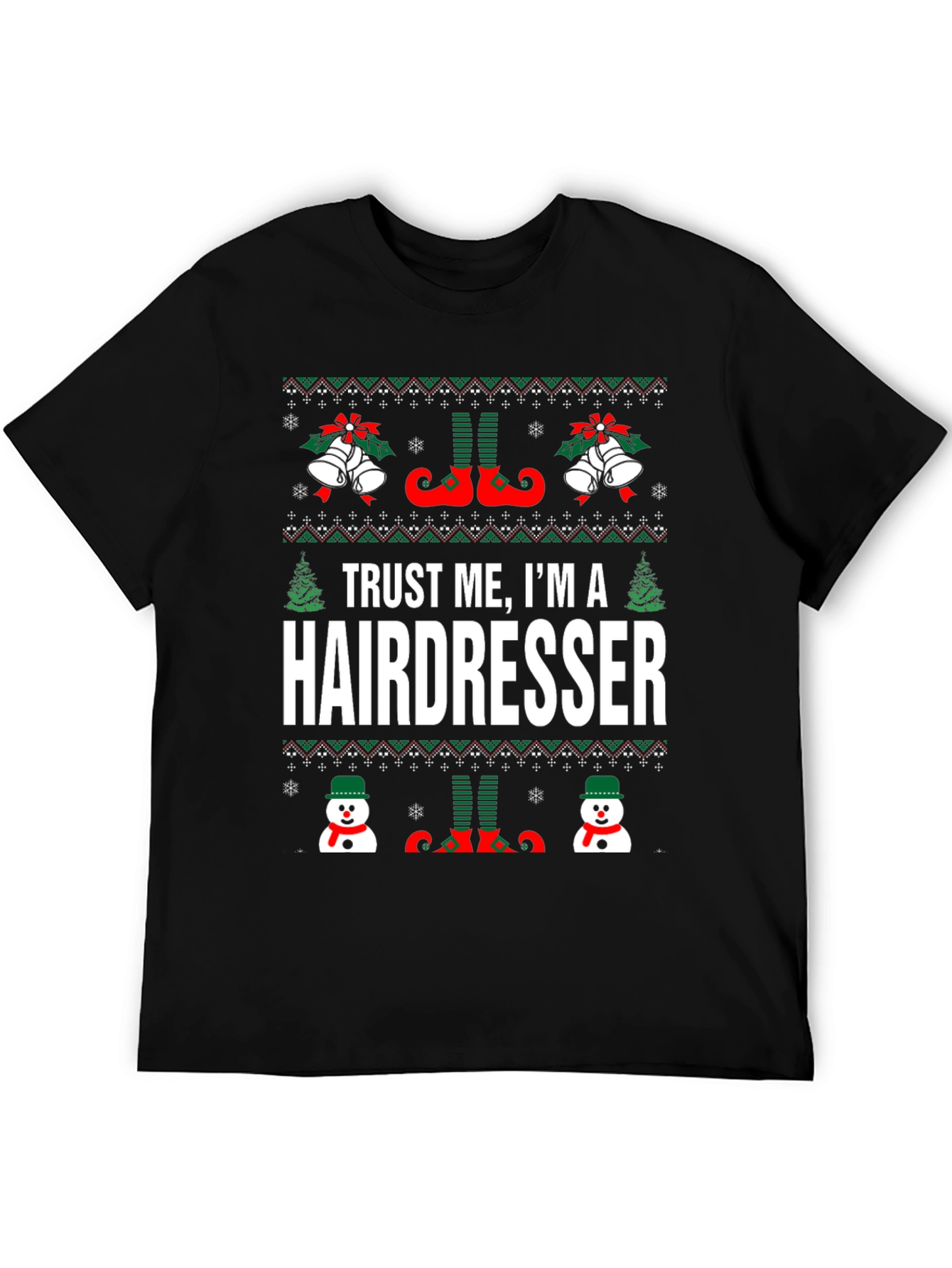 Trust Me Im a Hairdresser Ugly Christmas Sweater T-Shirt