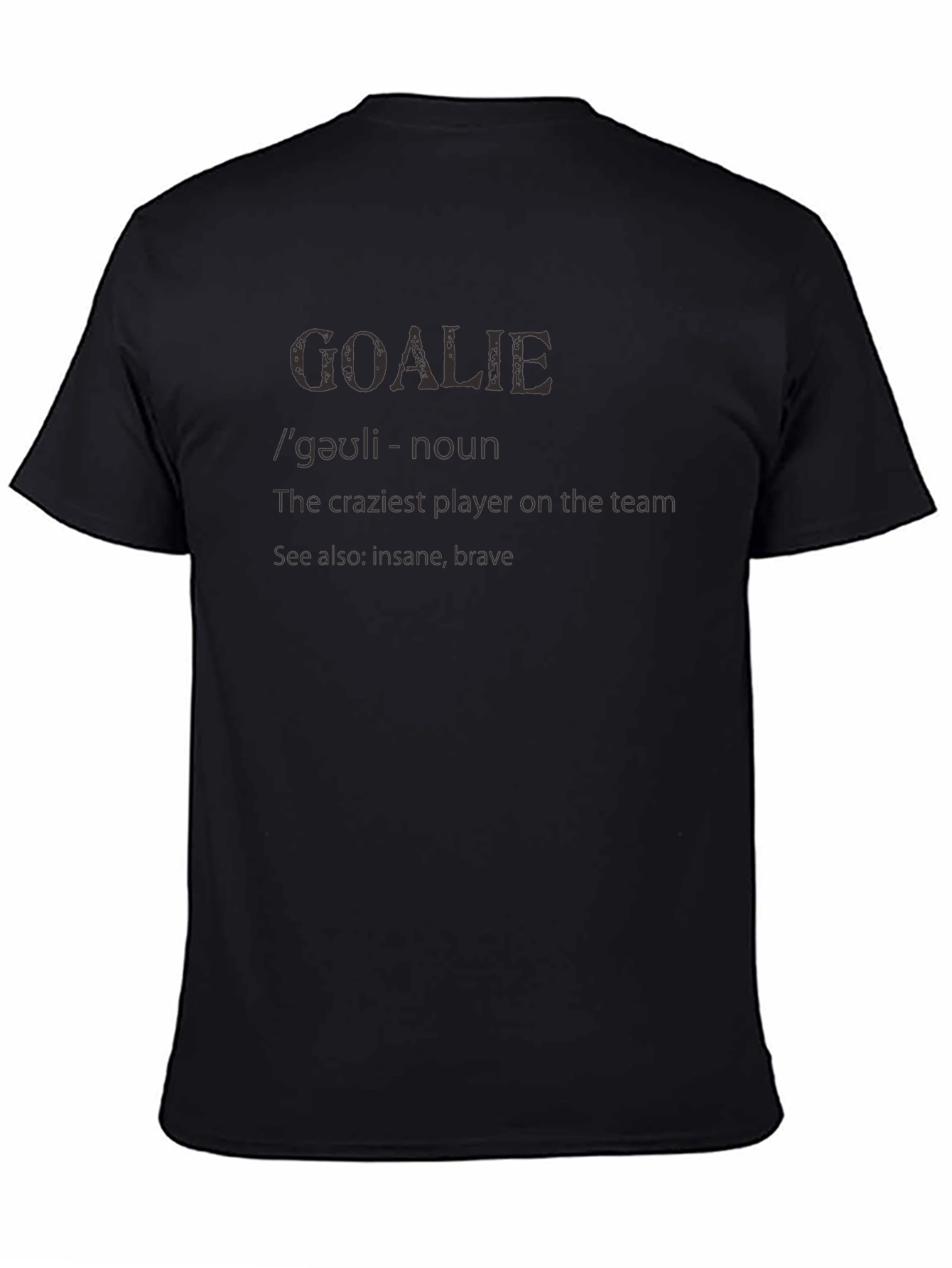 Goalkeeper Definition T-Shirt - Crazy Brave Goalie Tee