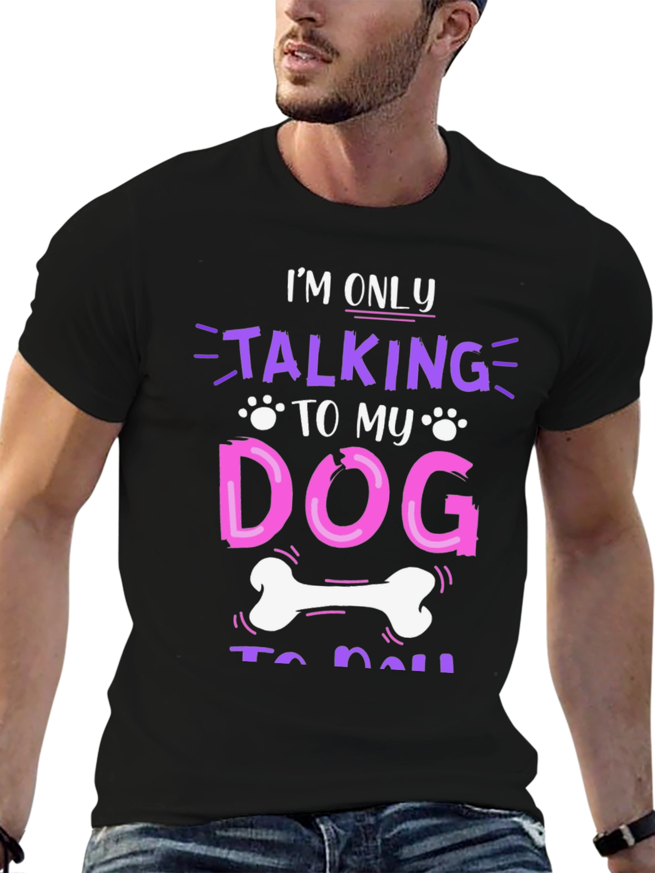 Im Only Talking to My Dog T-Shirt