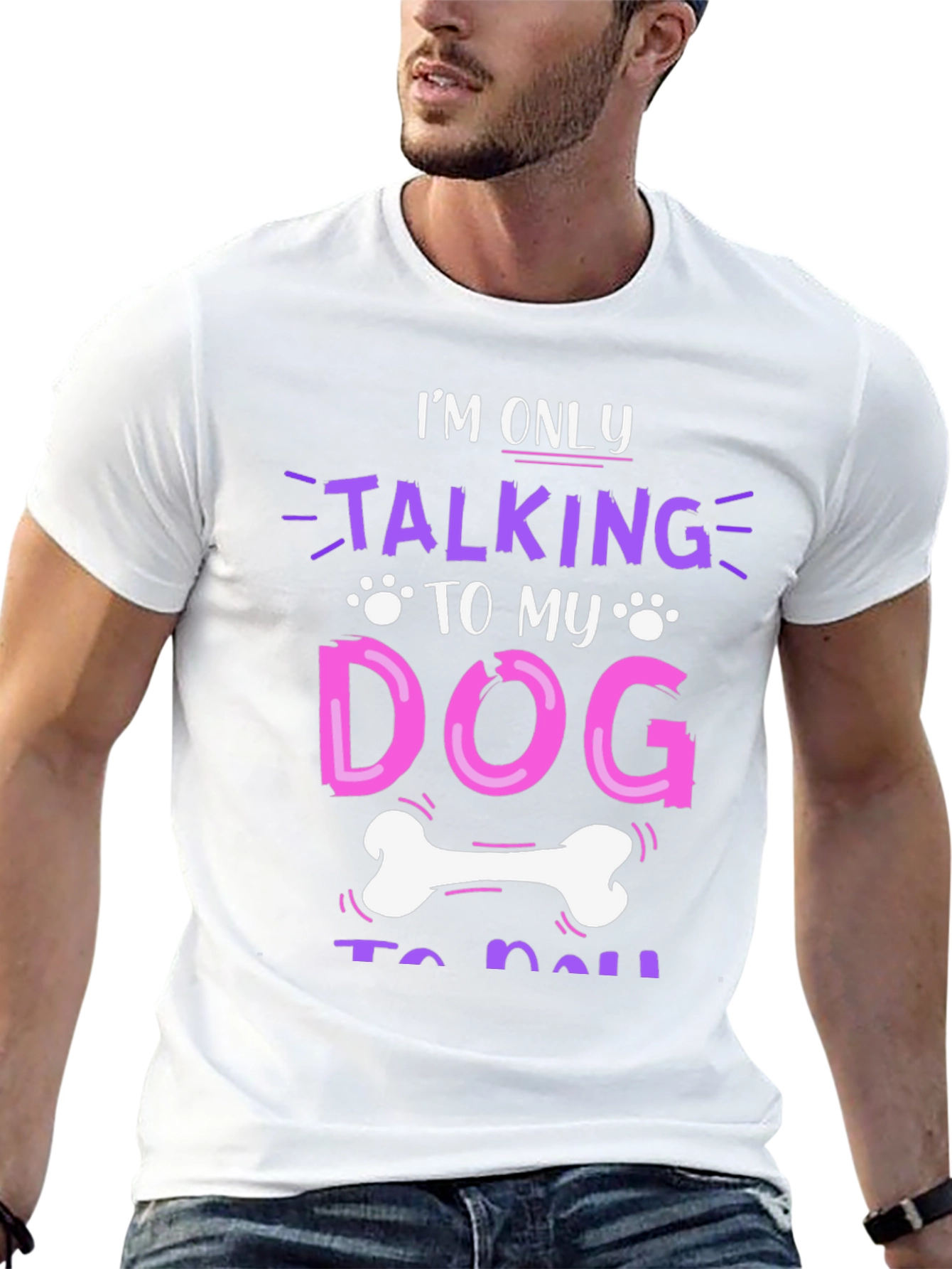 Im Only Talking to My Dog T-Shirt