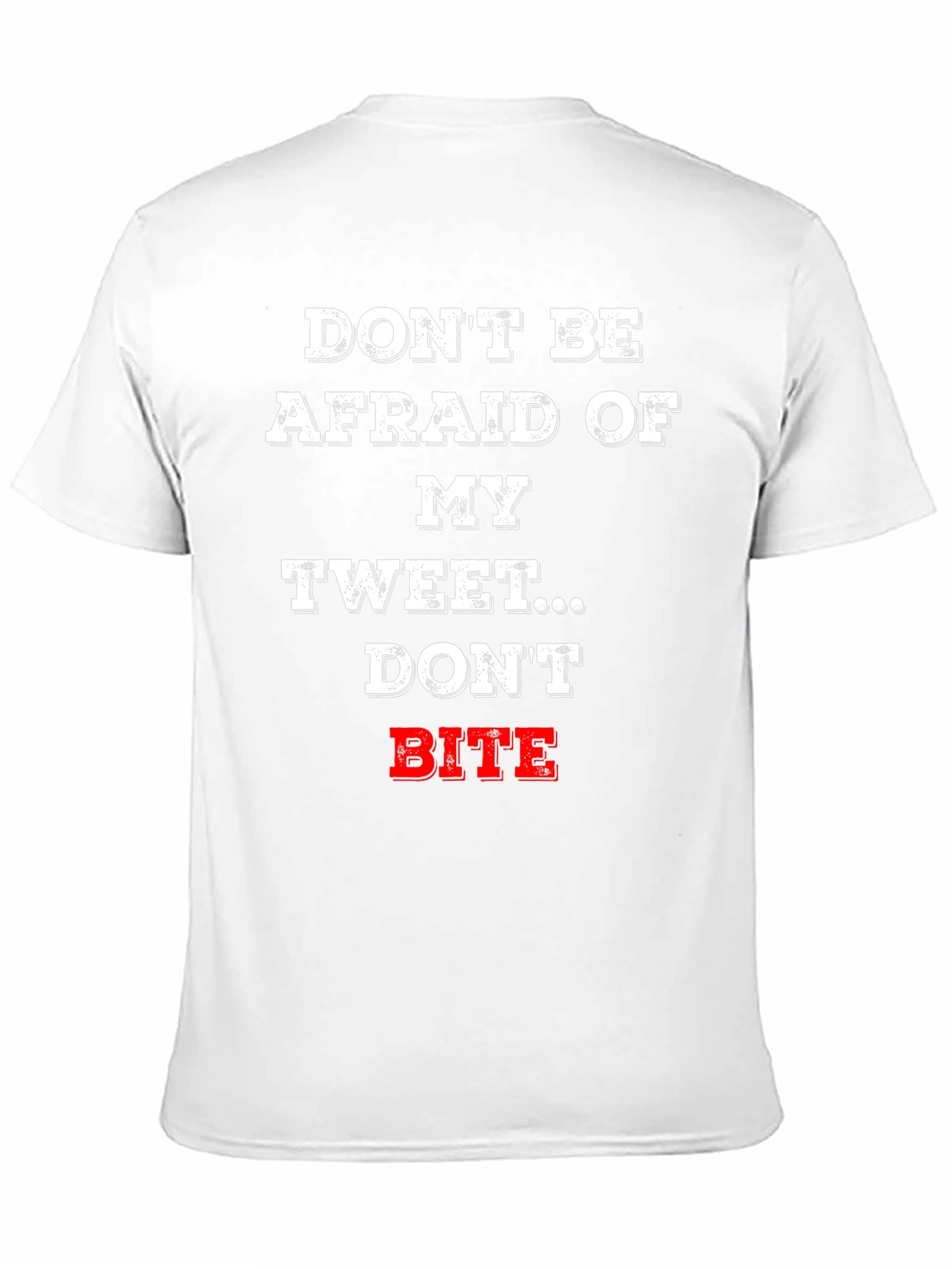 Dont Be Afraid Tweet T-Shirt
