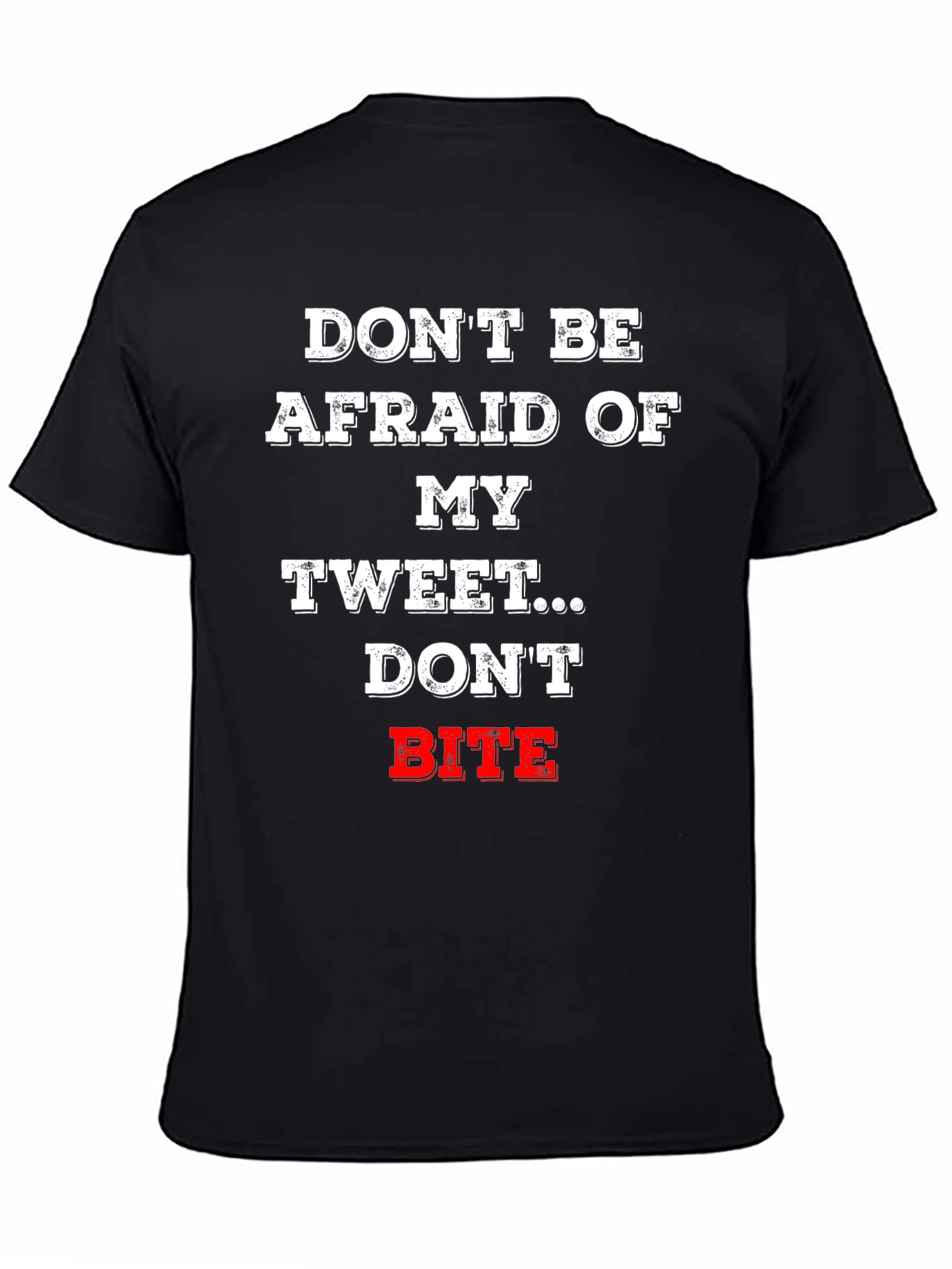 Dont Be Afraid Tweet T-Shirt