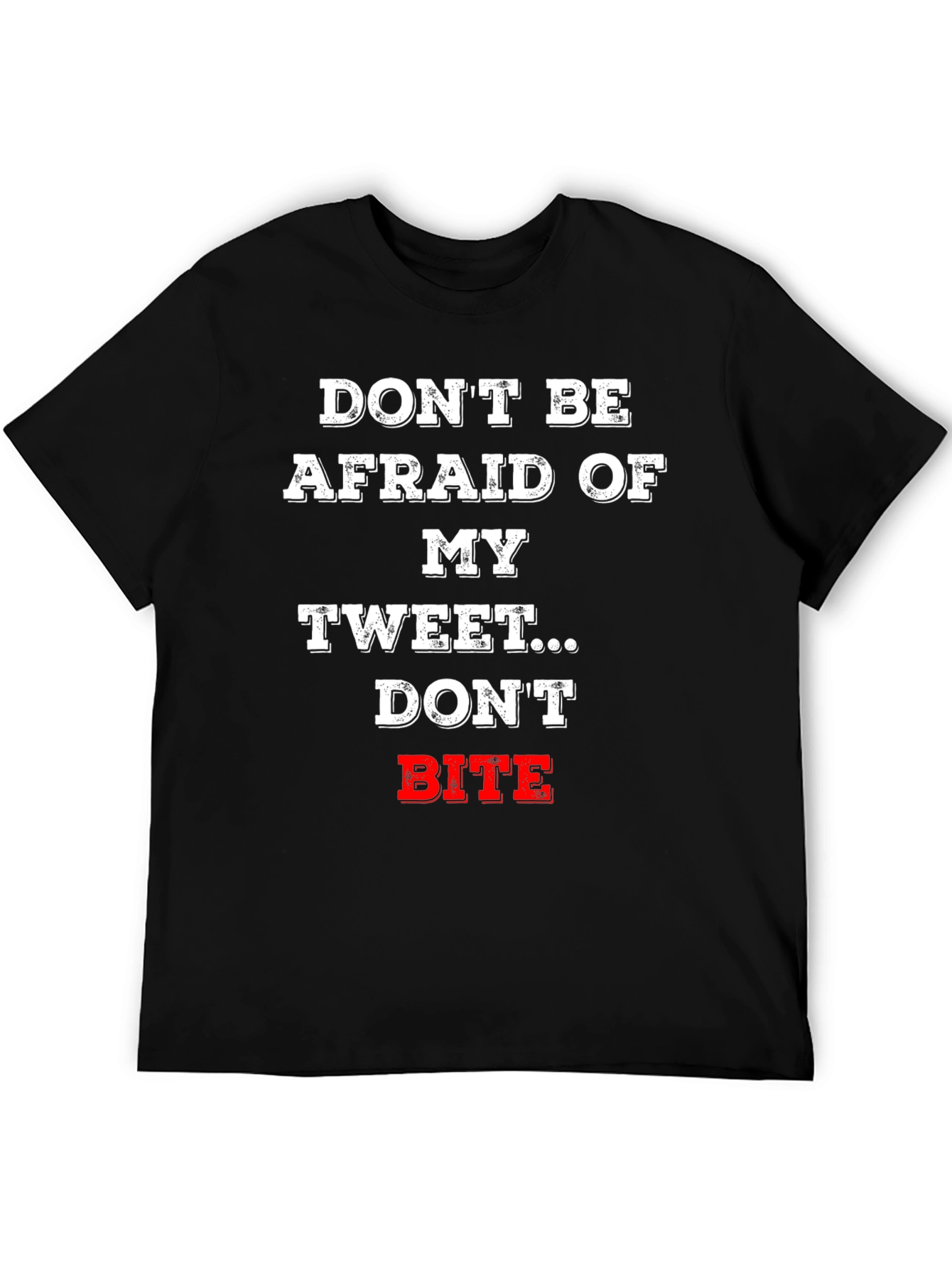 Dont Be Afraid Tweet T-Shirt