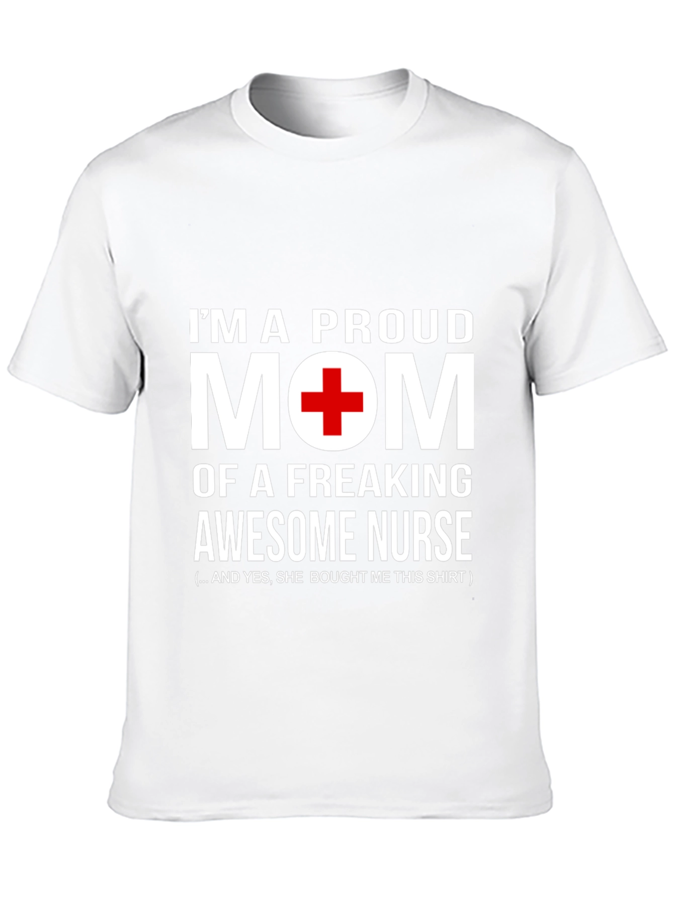 Proud Mom of Awesome Nurse T-Shirt