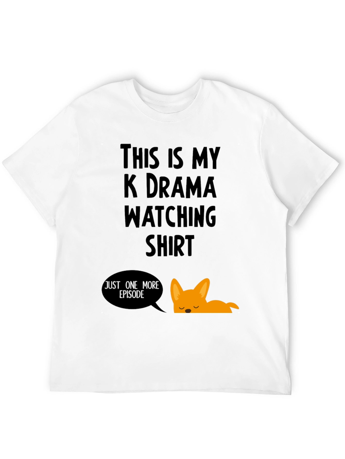 K-Drama Watching Shirt - Just One More Episode