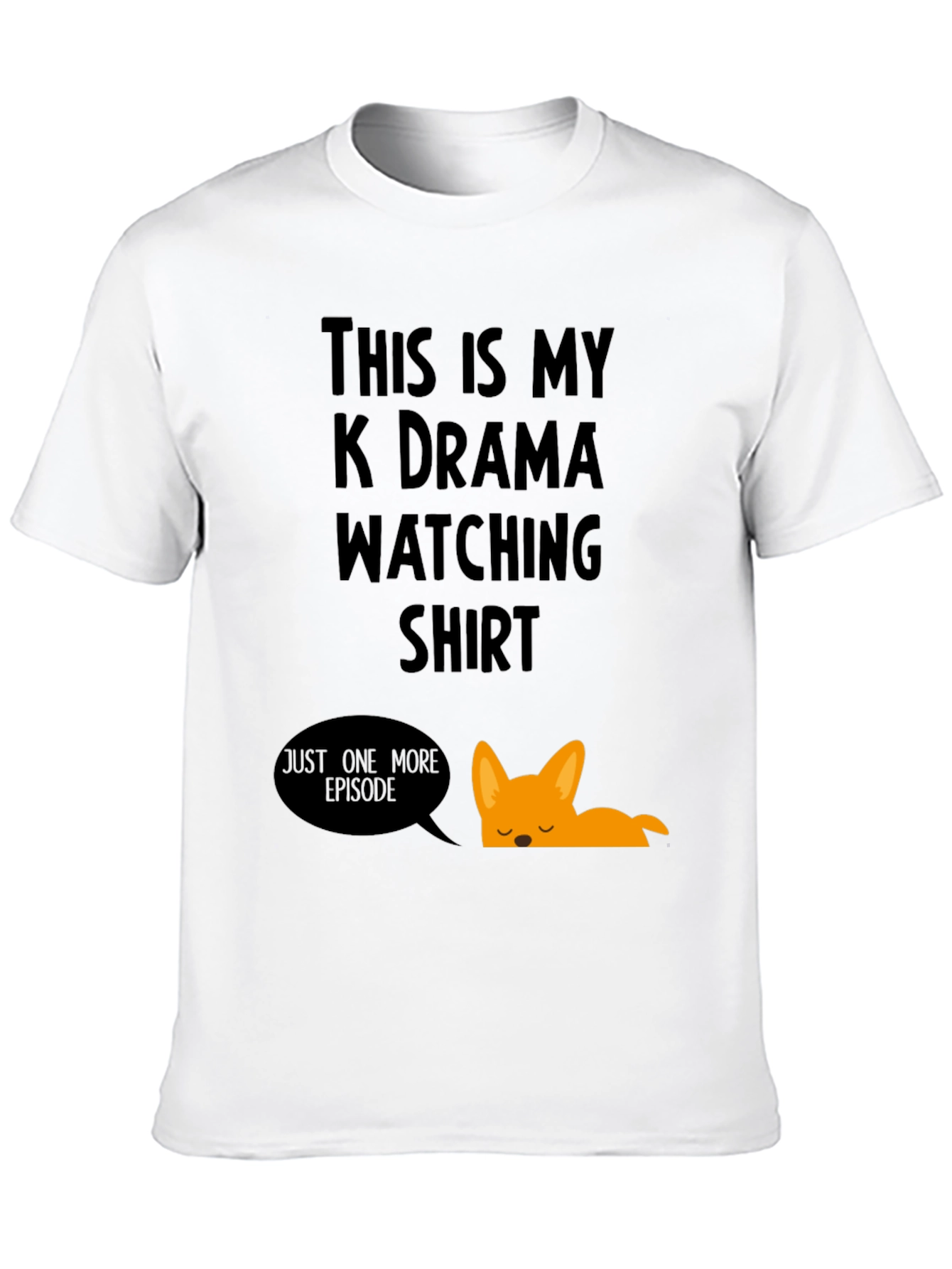 K-Drama Watching Shirt - Just One More Episode