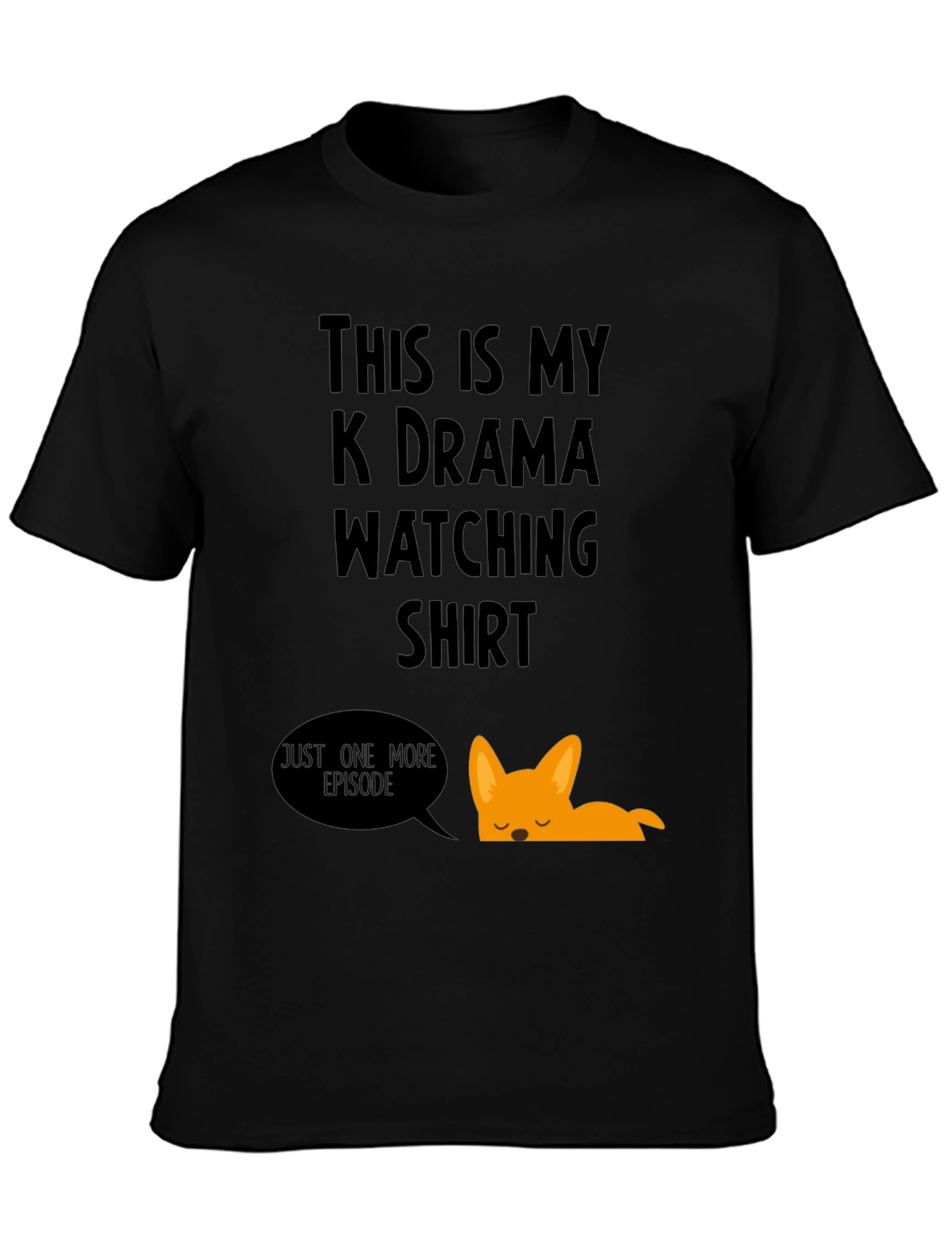 K-Drama Watching Shirt - Just One More Episode
