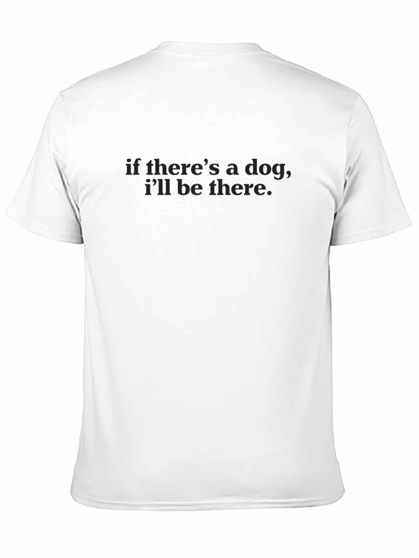 If Theres a Dog T-Shirt