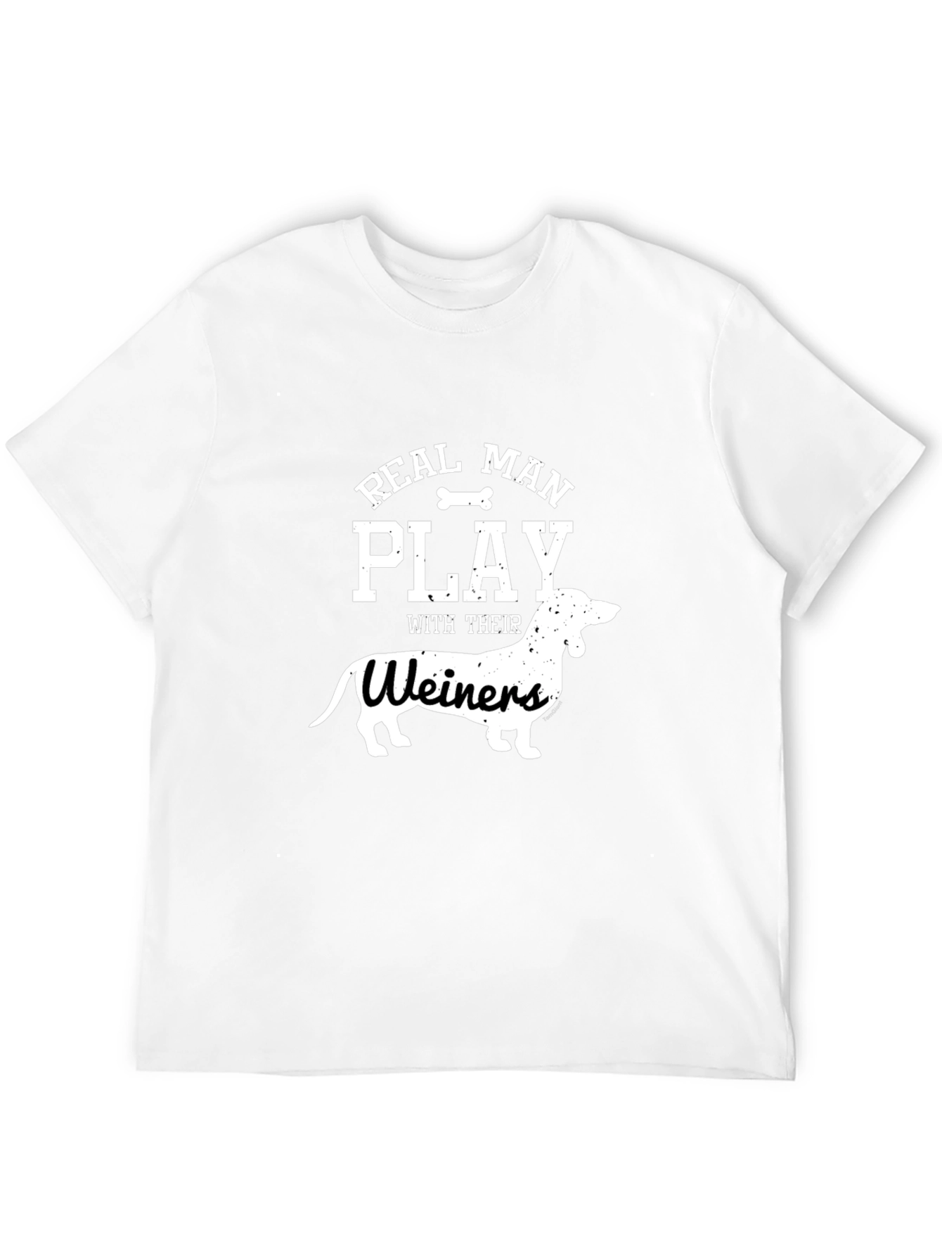 Real Man Play With Their Weiners Graphic T-Shirt