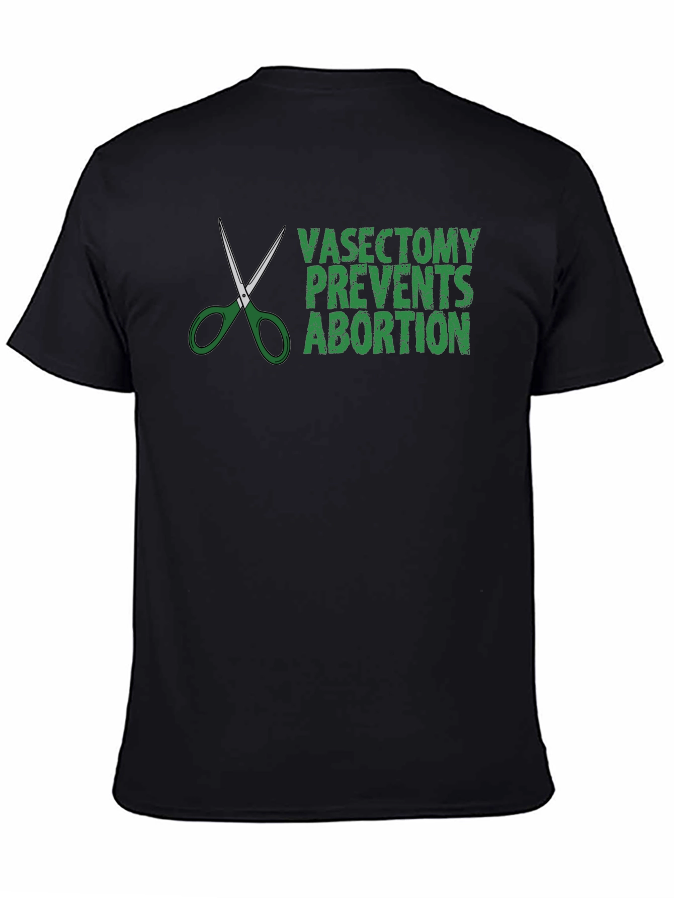 Vasectomy Prevents Abortion Graphic Tee