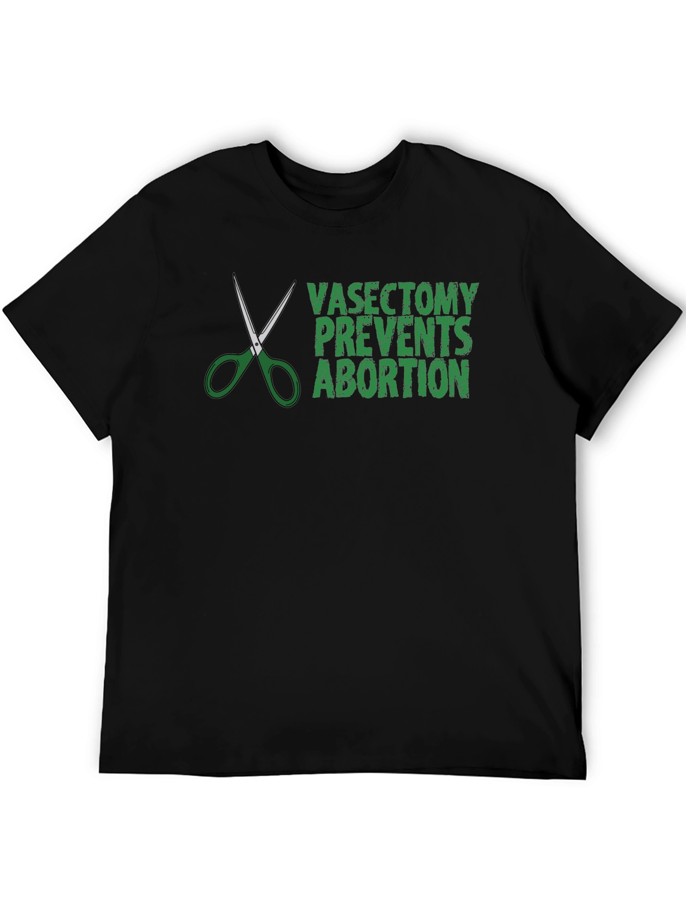Vasectomy Prevents Abortion Graphic Tee