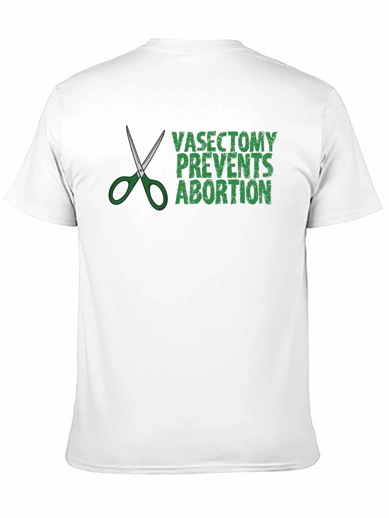 Vasectomy Prevents Abortion Graphic Tee