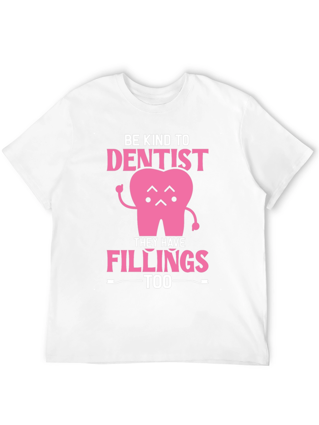 Be Kind to Dentist - Fillings Too! Black T-Shirt