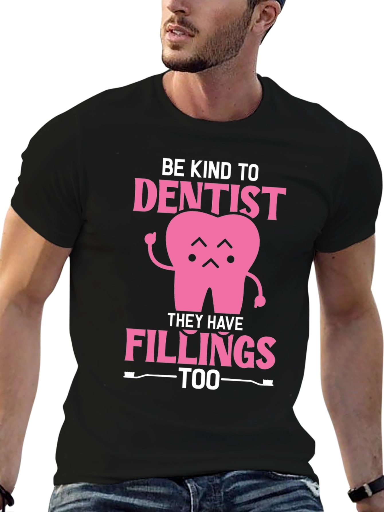 Be Kind to Dentist - Fillings Too! Black T-Shirt
