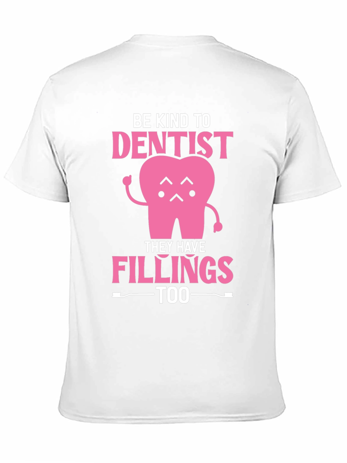 Be Kind to Dentist - Fillings Too! Black T-Shirt