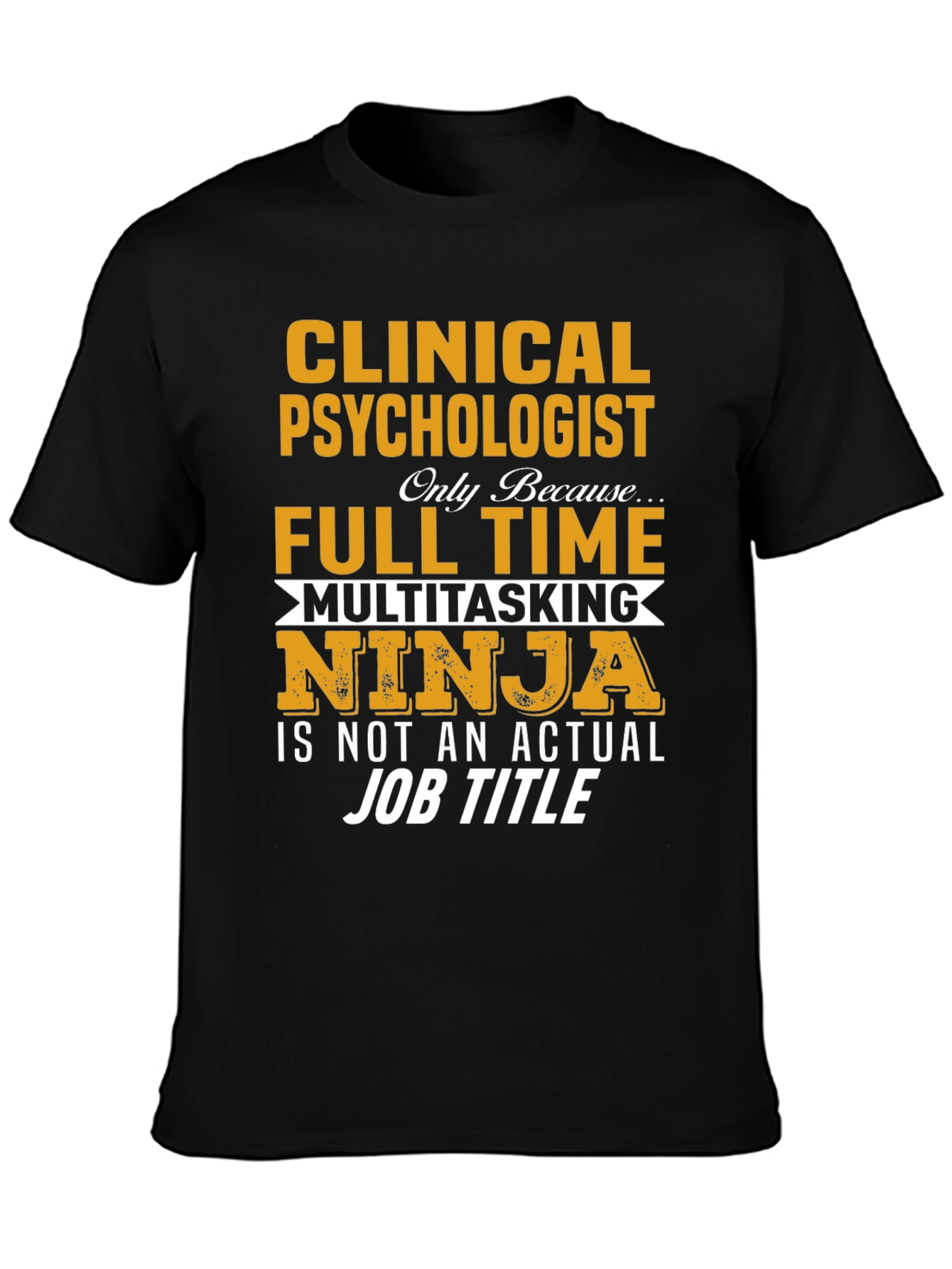 Clinical Psychologist T-Shirt - Funny Job Title Tee
