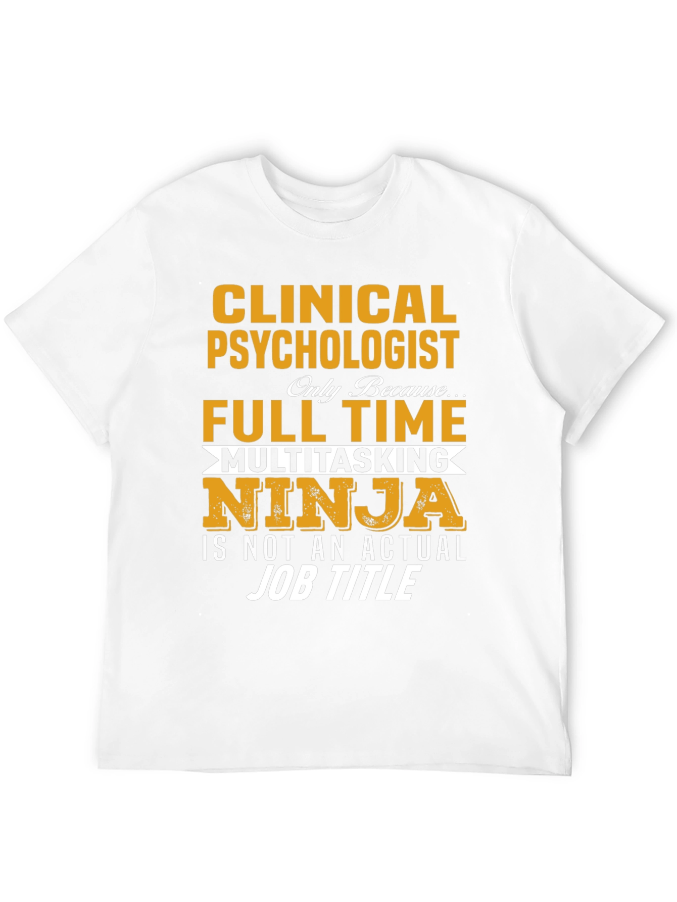 Clinical Psychologist T-Shirt - Funny Job Title Tee