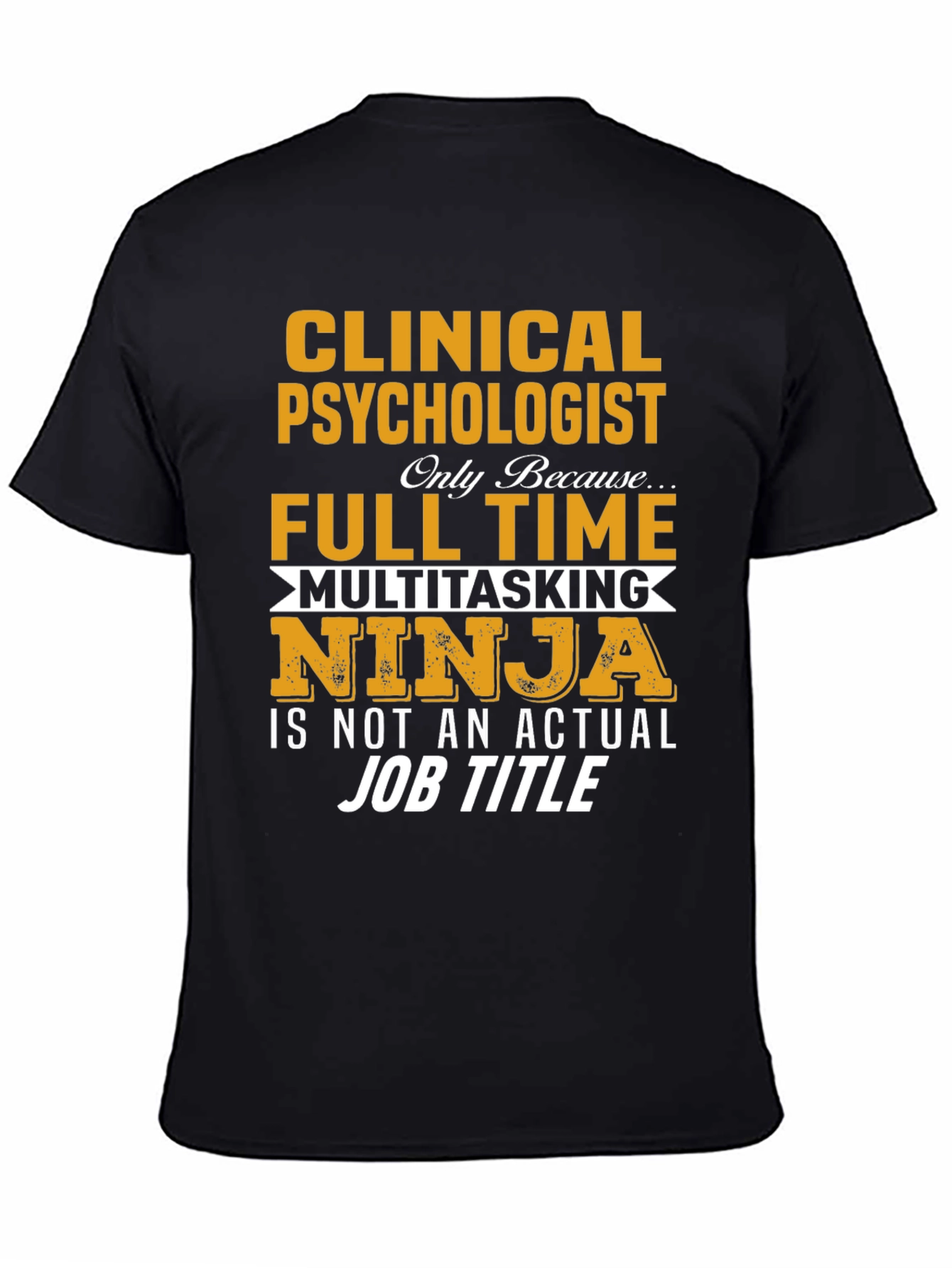 Clinical Psychologist T-Shirt - Funny Job Title Tee
