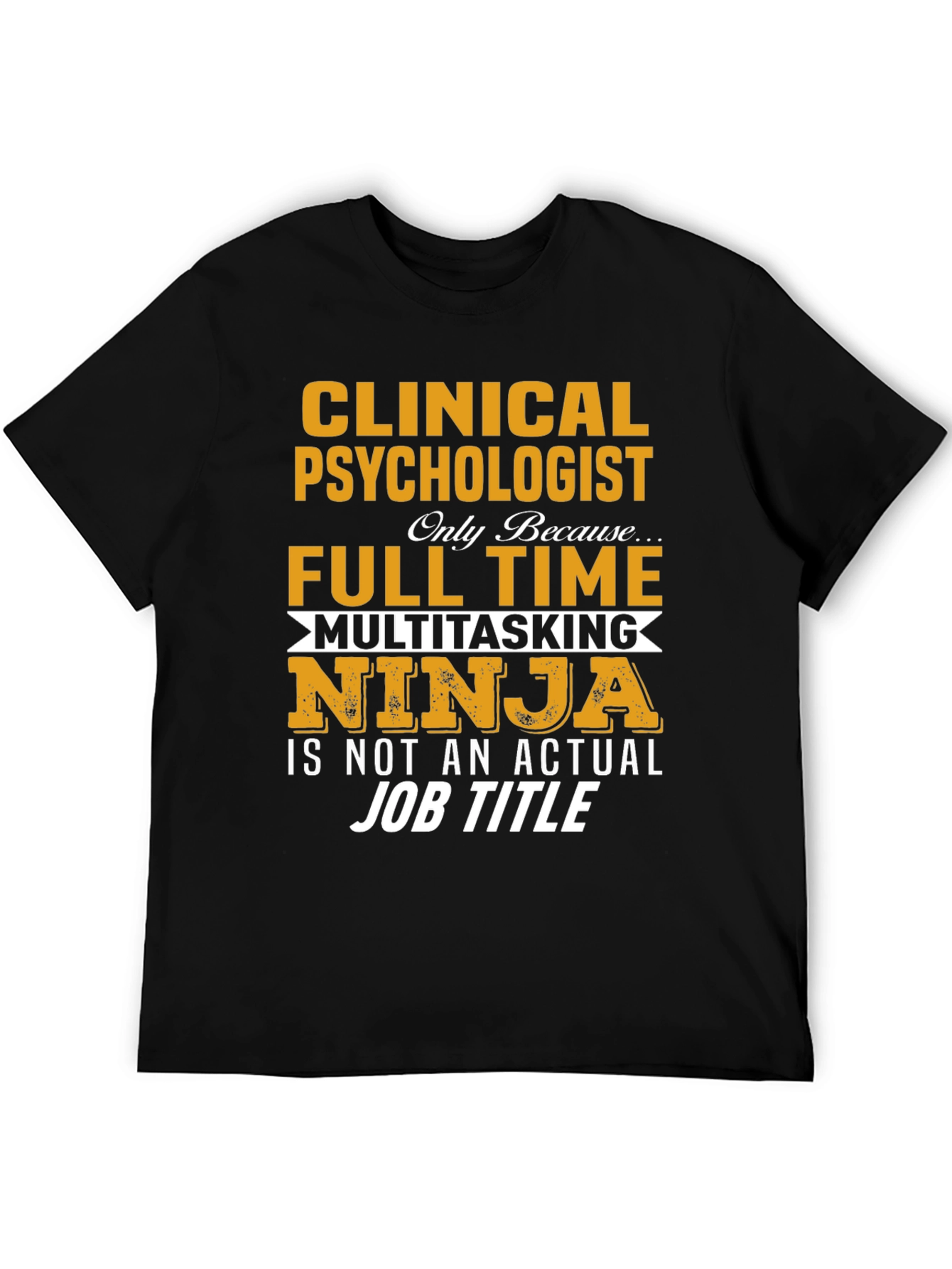 Clinical Psychologist T-Shirt - Funny Job Title Tee
