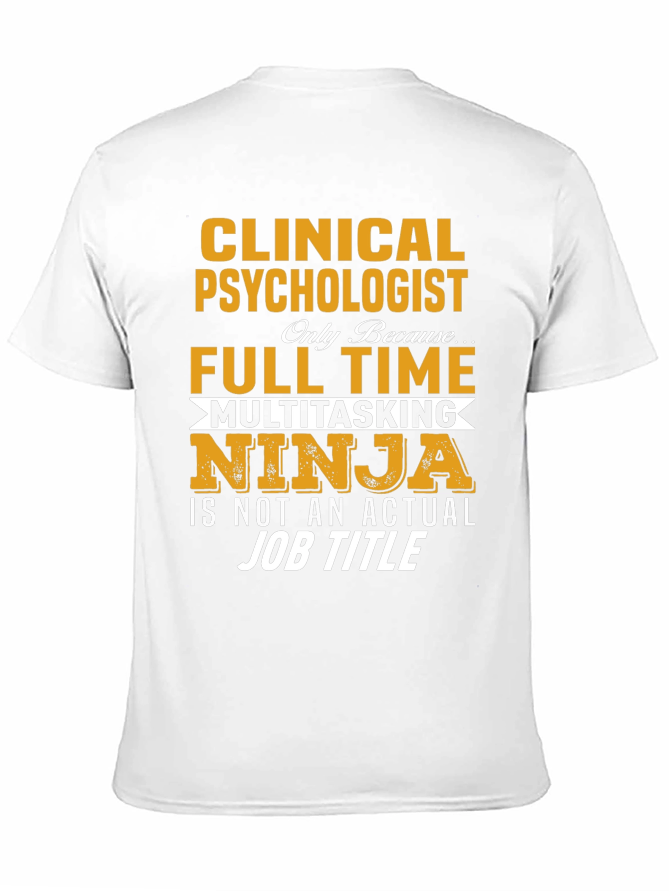 Clinical Psychologist T-Shirt - Funny Job Title Tee