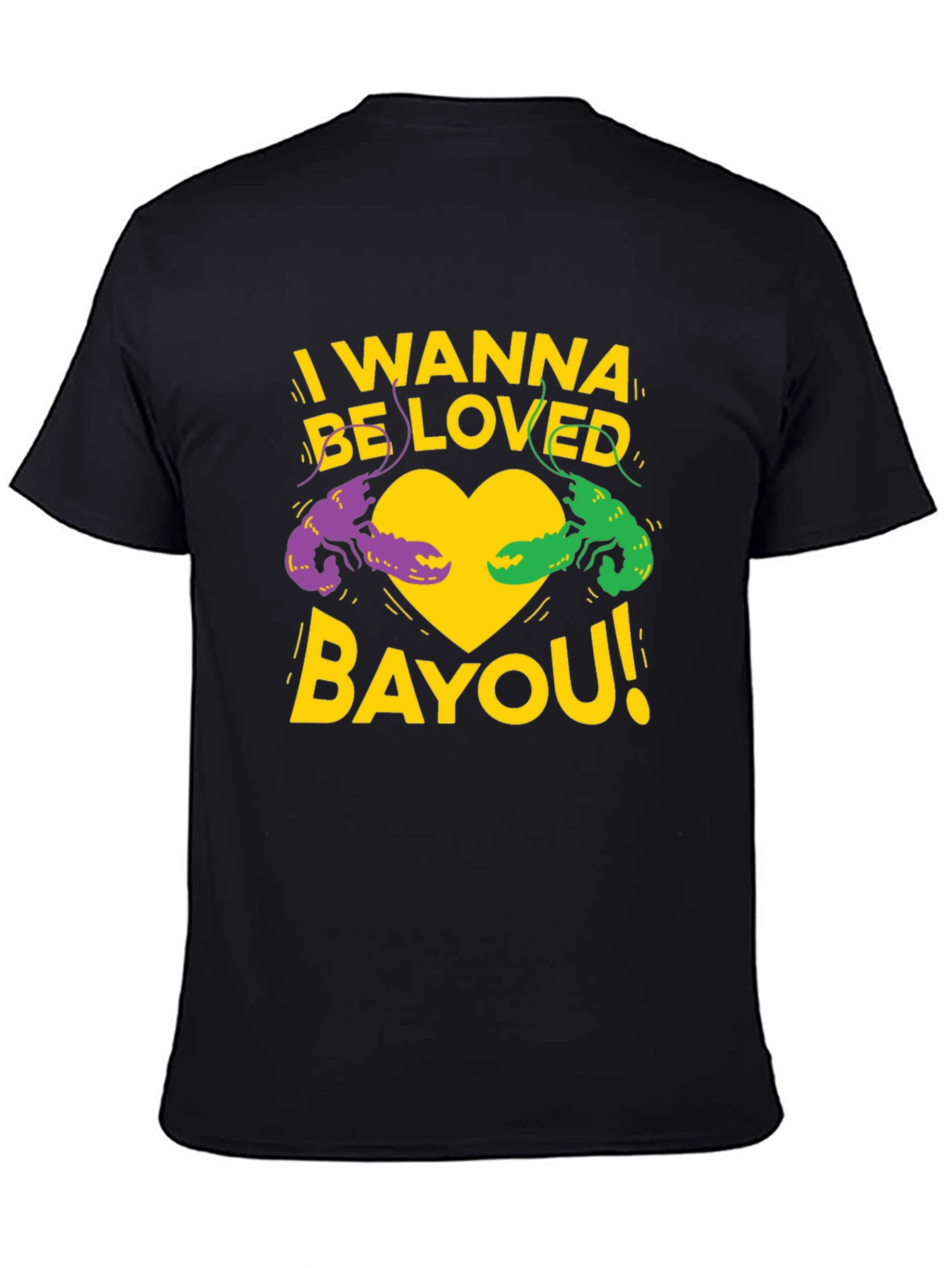 I Wanna Be Loved Bayou T-Shirt