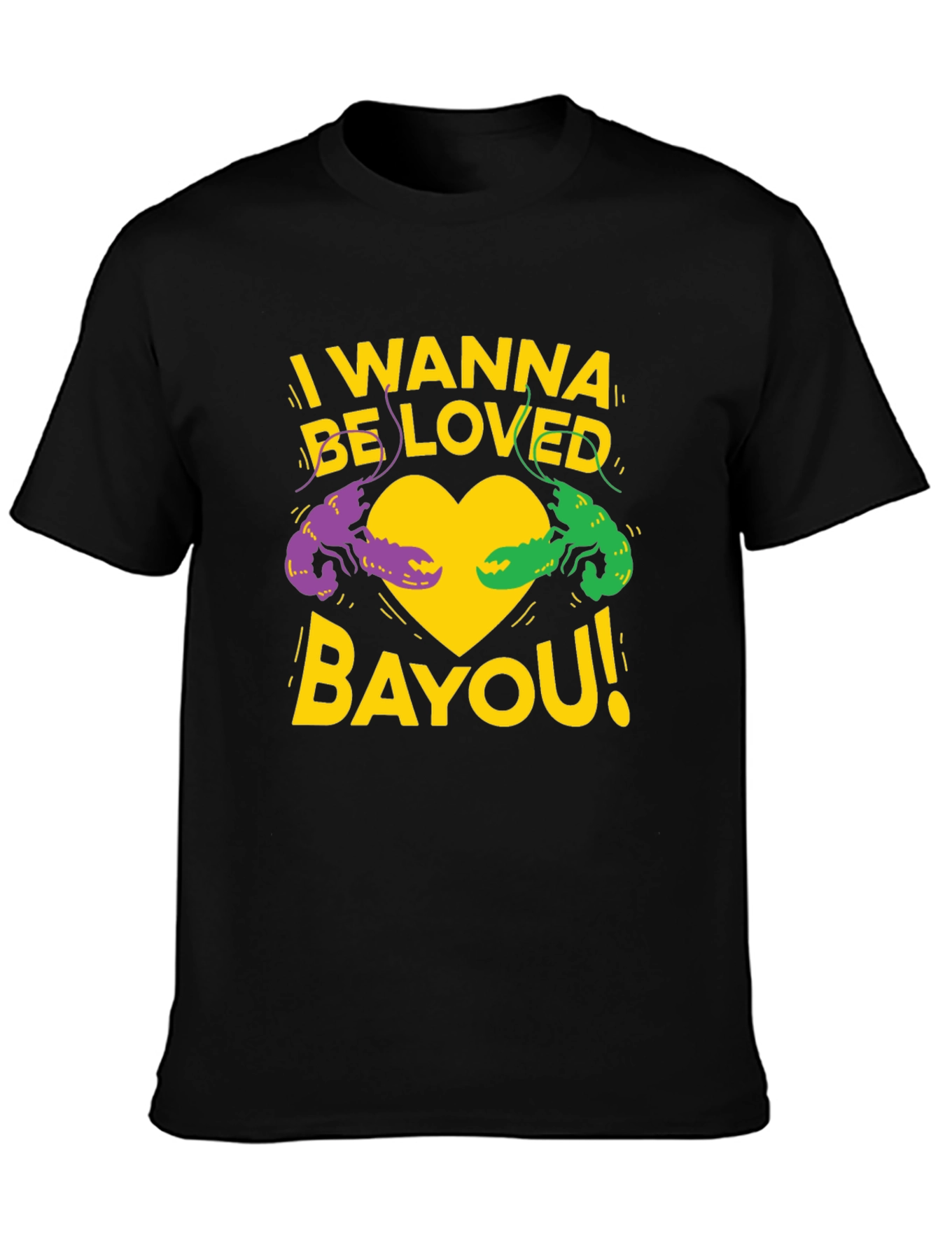 I Wanna Be Loved Bayou T-Shirt