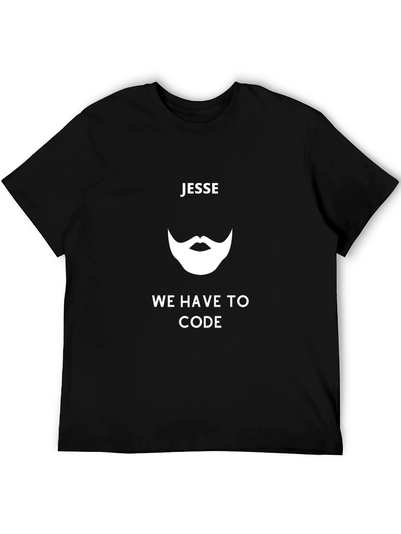 Jesse We Have To Code Graphic Tee