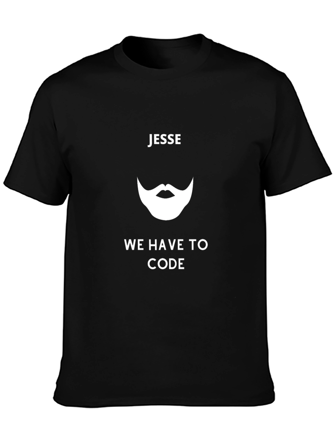 Jesse We Have To Code Graphic Tee