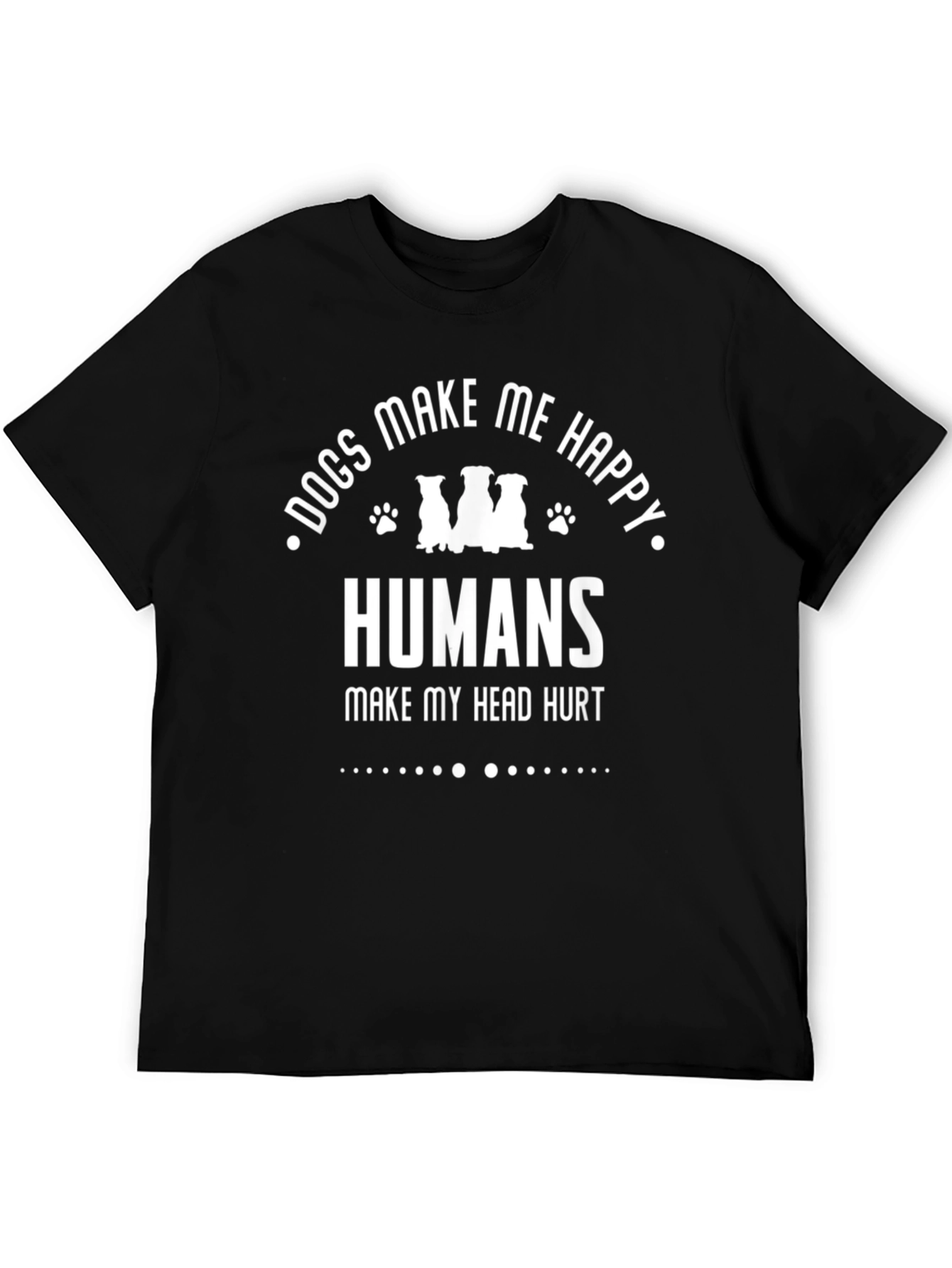 Dogs Make Me Happy T-Shirt