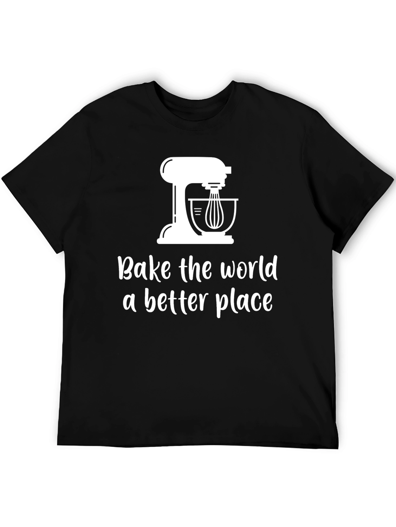 Bake the World Better T-Shirt