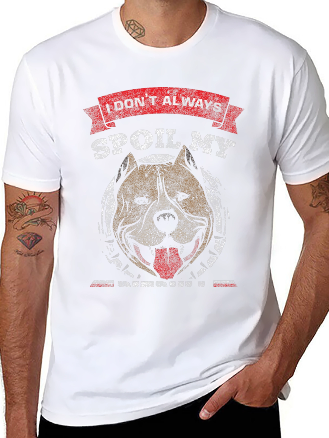 I Dont Always Spoil My Pitbull T-Shirt
