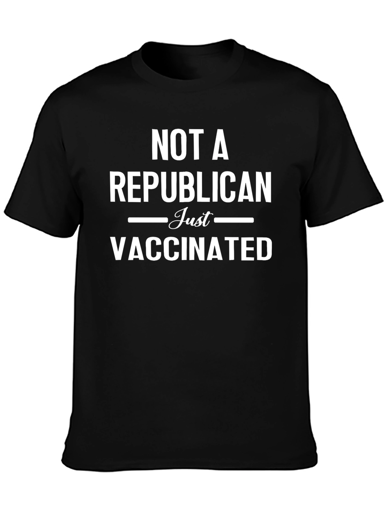 Not A Republican Just Vaccinated Tee